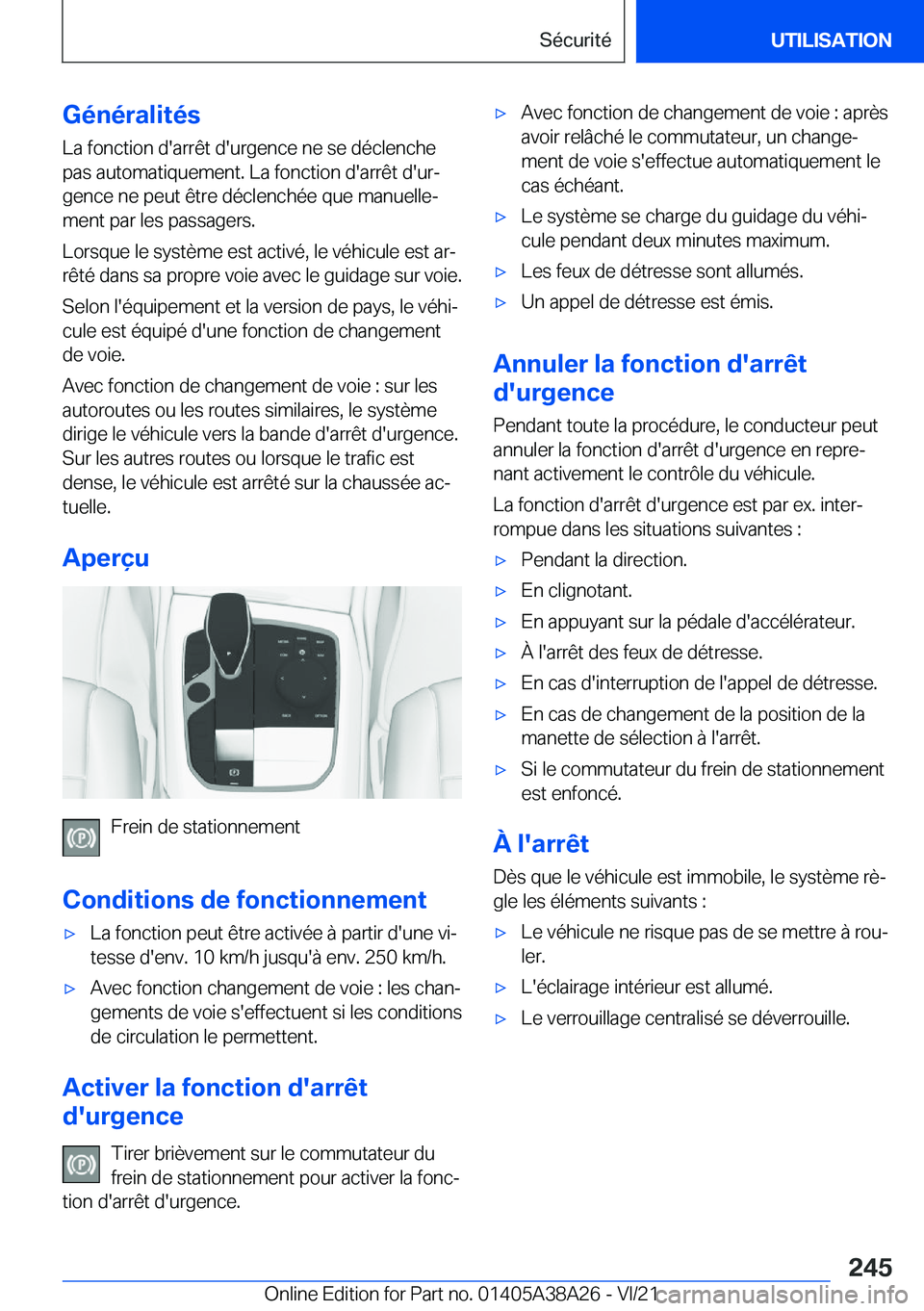 BMW 4 SERIES GRAN COUPE 2022  Notices Demploi (in French) �G�é�n�é�r�a�l�i�t�é�s�L�a��f�o�n�c�t�i�o�n��d�'�a�r�r�ê�t��d�'�u�r�g�e�n�c�e��n�e��s�e��d�é�c�l�e�n�c�h�e
�p�a�s��a�u�t�o�m�a�t�i�q�u�e�m�e�n�t�.��L�a��f�o�n�c�t�i�o�n��d�'