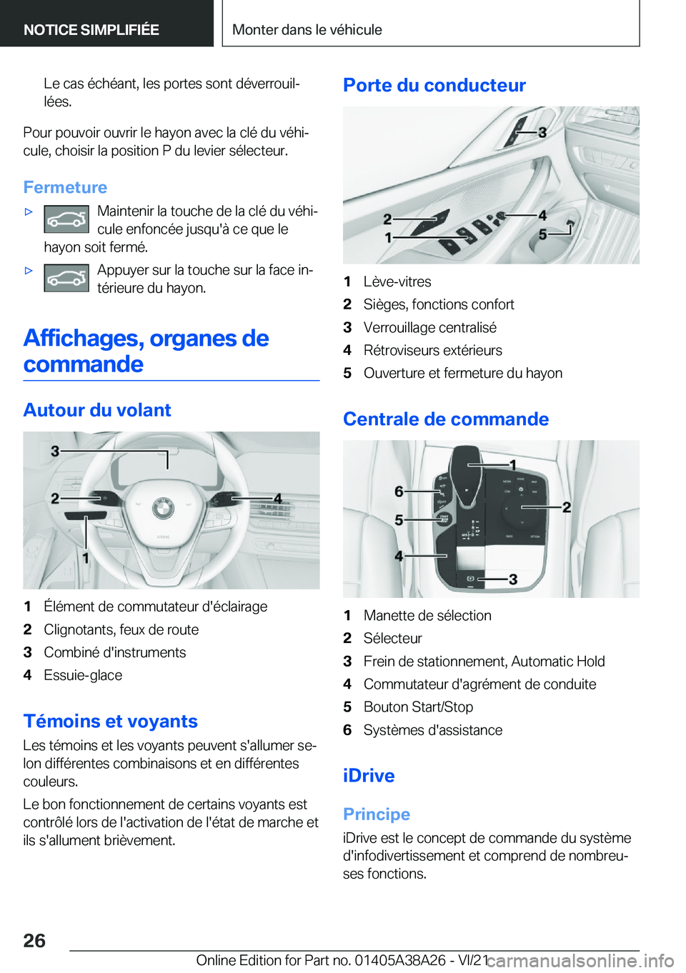 BMW 4 SERIES GRAN COUPE 2022  Notices Demploi (in French) �L�e��c�a�s��é�c�h�é�a�n�t�,��l�e�s��p�o�r�t�e�s��s�o�n�t��d�é�v�e�r�r�o�u�i�lj
�l�é�e�s�.
�P�o�u�r��p�o�u�v�o�i�r��o�u�v�r�i�r��l�e��h�a�y�o�n��a�v�e�c��l�a��c�l�é��d�u��v�é�h�i