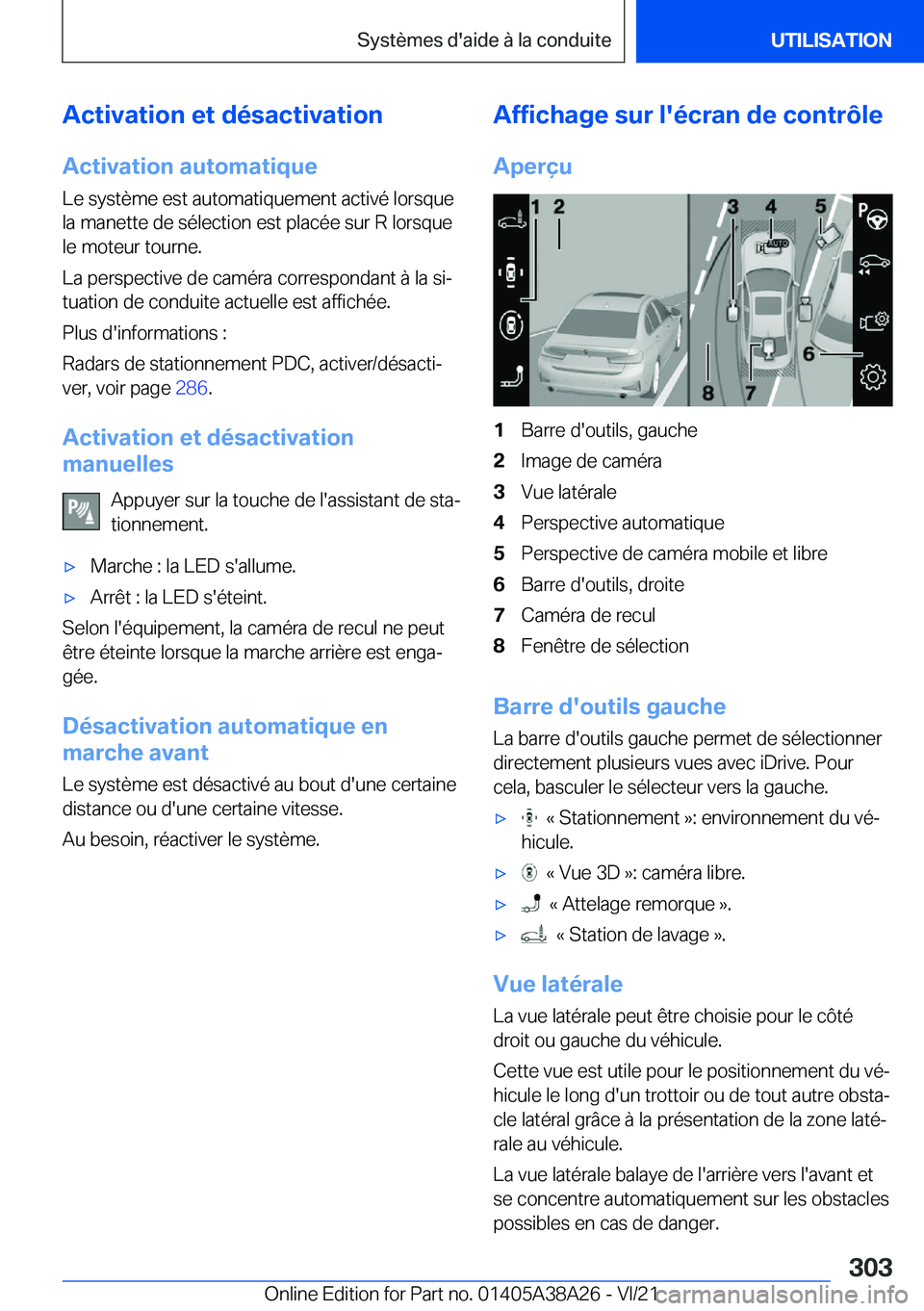 BMW 4 SERIES GRAN COUPE 2022  Notices Demploi (in French) �A�c�t�i�v�a�t�i�o�n��e�t��d�é�s�a�c�t�i�v�a�t�i�o�n�A�c�t�i�v�a�t�i�o�n��a�u�t�o�m�a�t�i�q�u�e
�L�e��s�y�s�t�è�m�e��e�s�t��a�u�t�o�m�a�t�i�q�u�e�m�e�n�t��a�c�t�i�v�é��l�o�r�s�q�u�e
�l�a��