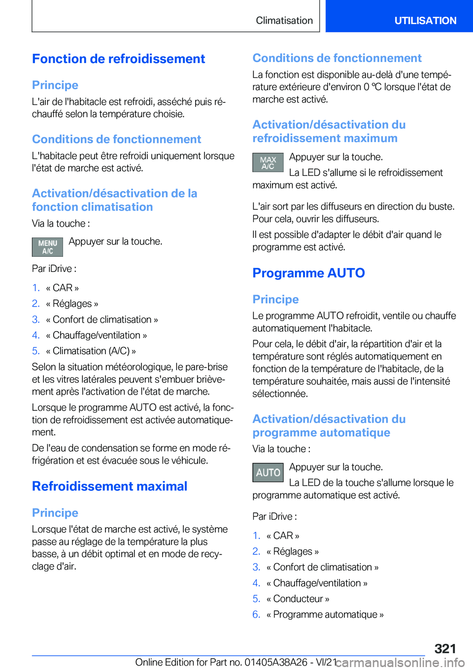 BMW 4 SERIES GRAN COUPE 2022  Notices Demploi (in French) �F�o�n�c�t�i�o�n��d�e��r�e�f�r�o�i�d�i�s�s�e�m�e�n�t�P�r�i�n�c�i�p�e
�L�'�a�i�r��d�e��l�'�h�a�b�i�t�a�c�l�e��e�s�t��r�e�f�r�o�i�d�i�,��a�s�s�é�c�h�é��p�u�i�s��r�éj
�c�h�a�u�f�f�é