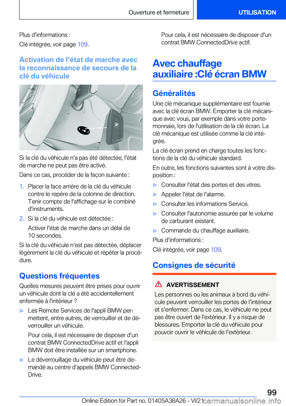 BMW 4 SERIES GRAN COUPE 2022  Notices Demploi (in French) �P�l�u�s��d�'�i�n�f�o�r�m�a�t�i�o�n�s��:
�C�l�é��i�n�t�é�g�r�é�e�,��v�o�i�r��p�a�g�e� �1�0�9�.
�A�c�t�i�v�a�t�i�o�n��d�e��l�'�é�t�a�t��d�e��m�a�r�c�h�e��a�v�e�c
�l�a��r�e�c�o�n