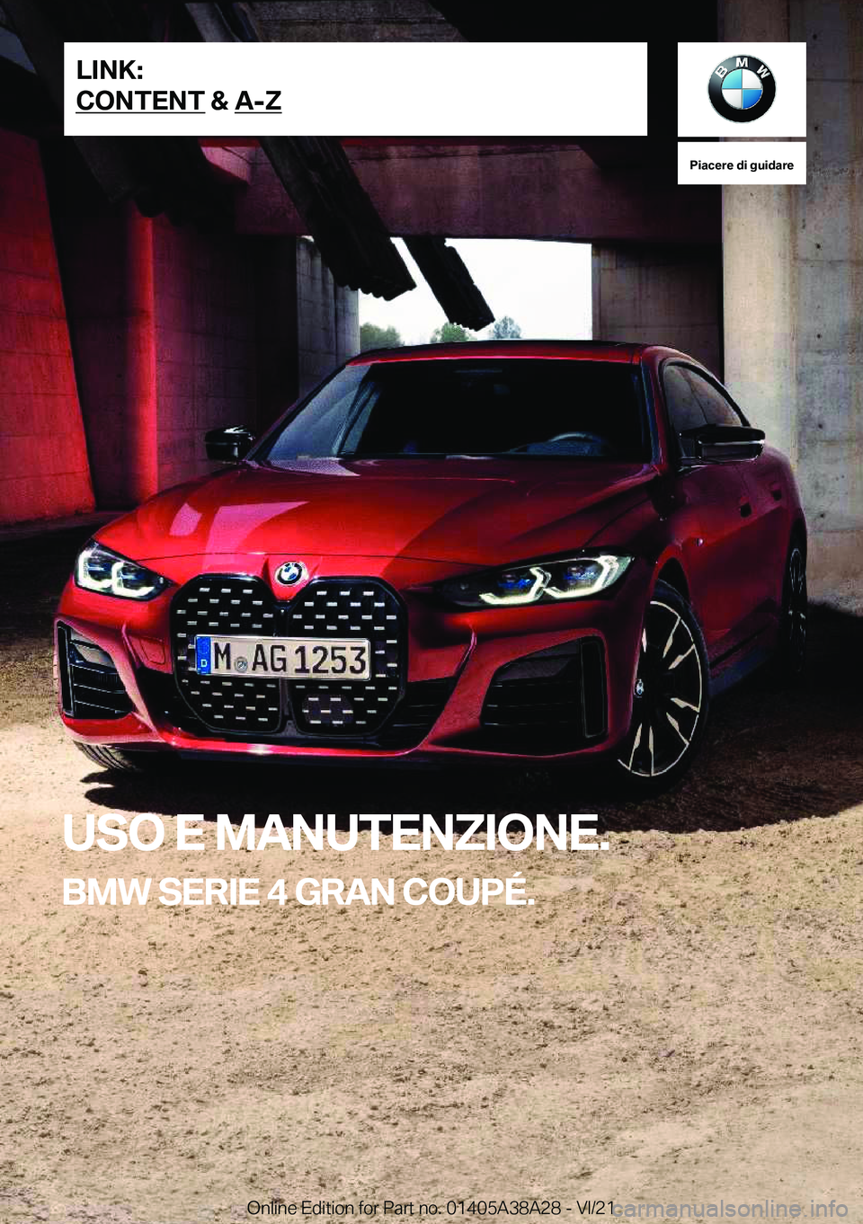 BMW 4 SERIES GRAN COUPE 2022  Libretti Di Uso E manutenzione (in Italian) �P�i�a�c�e�r�e��d�i��g�u�i�d�a�r�e
�U�S�O��E��M�A�N�U�T�E�N�Z�I�O�N�E�.
�B�M�W��S�E�R�I�E��4��G�R�A�N��C�O�U�P�
