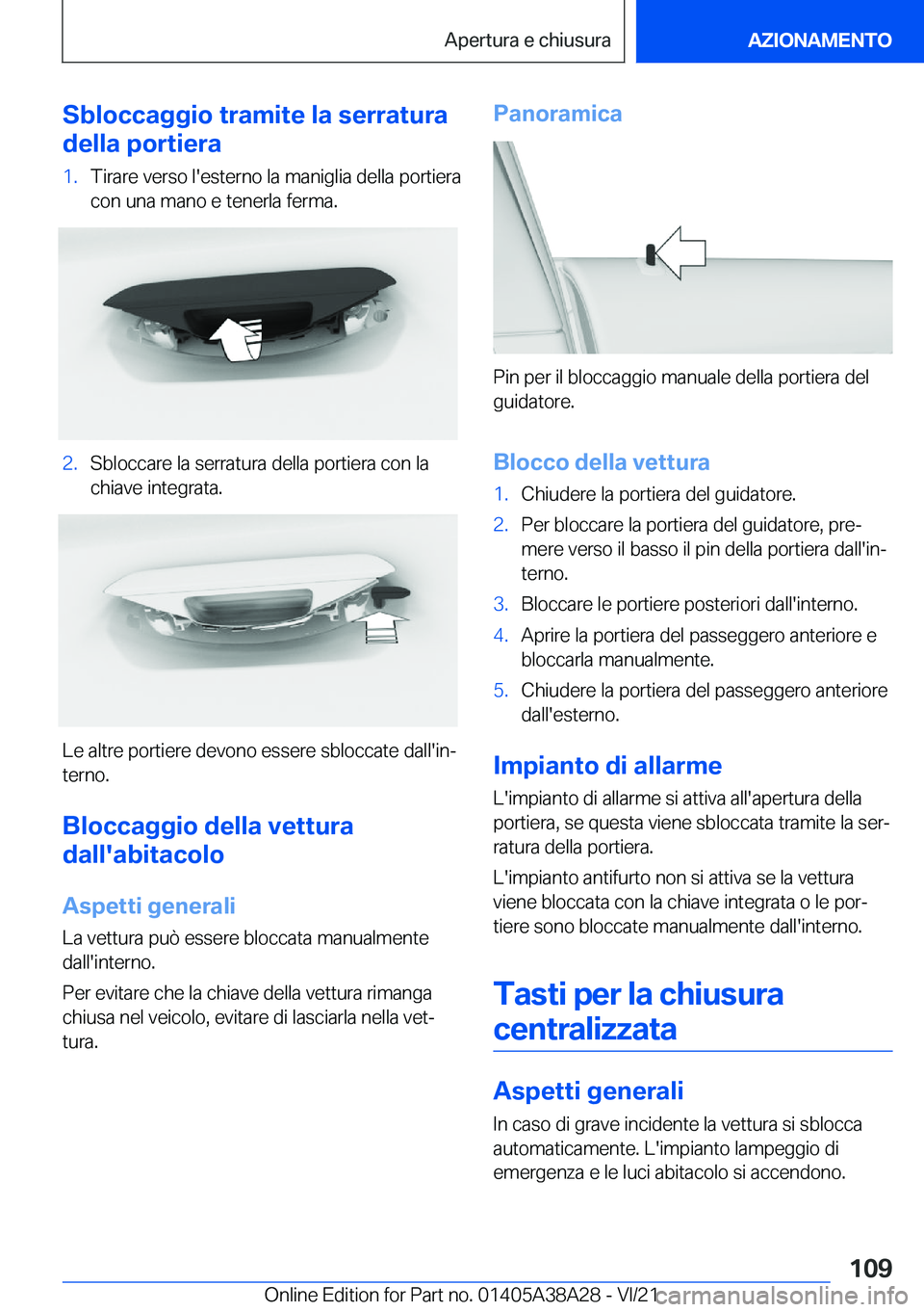 BMW 4 SERIES GRAN COUPE 2022  Libretti Di Uso E manutenzione (in Italian) �S�b�l�o�c�c�a�g�g�i�o��t�r�a�m�i�t�e��l�a��s�e�r�r�a�t�u�r�a
�d�e�l�l�a��p�o�r�t�i�e�r�a�1�.�T�i�r�a�r�e��v�e�r�s�o��l�'�e�s�t�e�r�n�o��l�a��m�a�n�i�g�l�i�a��d�e�l�l�a��p�o�r�t�i�e�r�a 