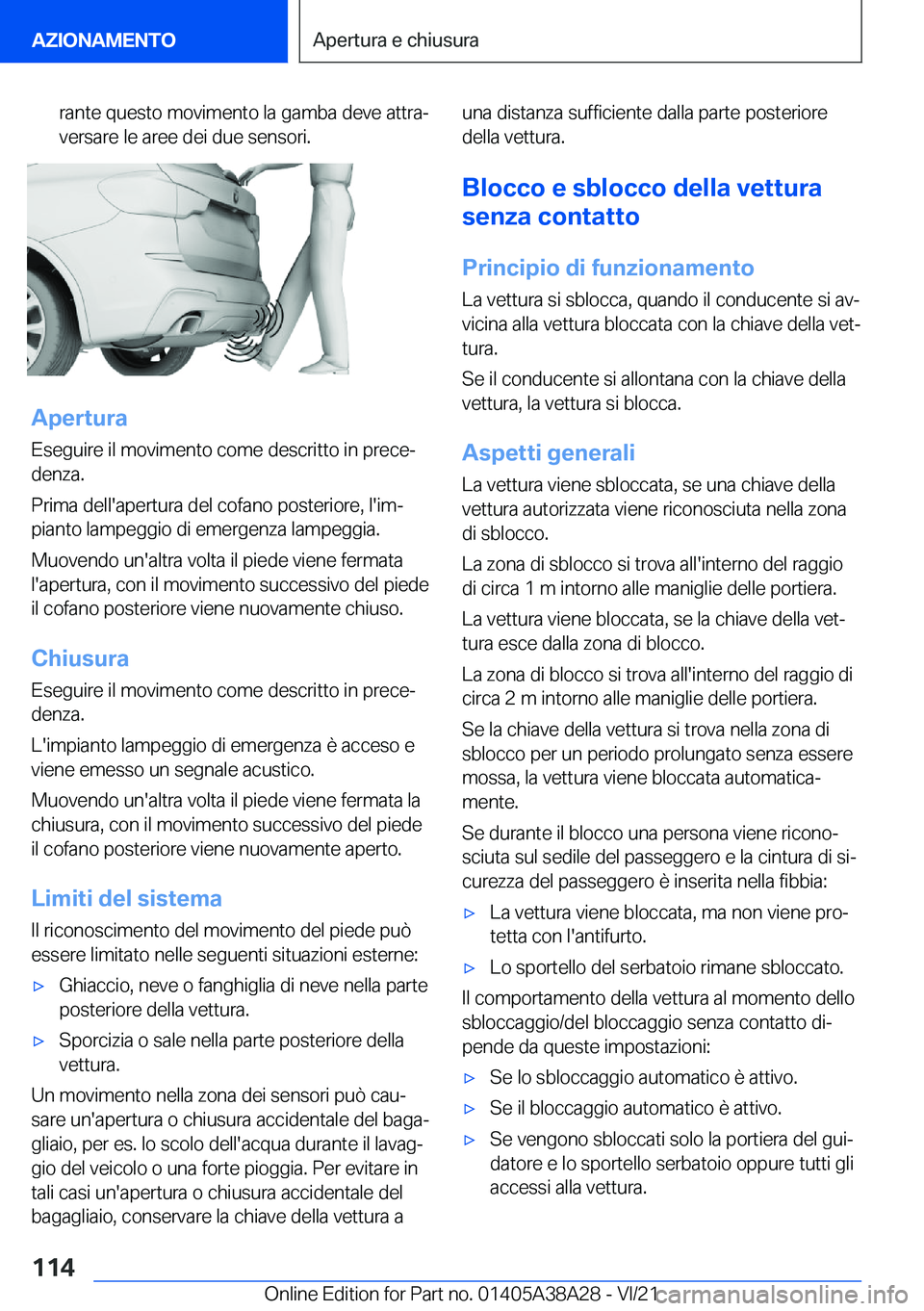 BMW 4 SERIES GRAN COUPE 2022  Libretti Di Uso E manutenzione (in Italian) �r�a�n�t�e��q�u�e�s�t�o��m�o�v�i�m�e�n�t�o��l�a��g�a�m�b�a��d�e�v�e��a�t�t�r�aª�v�e�r�s�a�r�e��l�e��a�r�e�e��d�e�i��d�u�e��s�e�n�s�o�r�i�.
�A�p�e�r�t�u�r�a
�E�s�e�g�u�i�r�e��i�l��m�o�v�