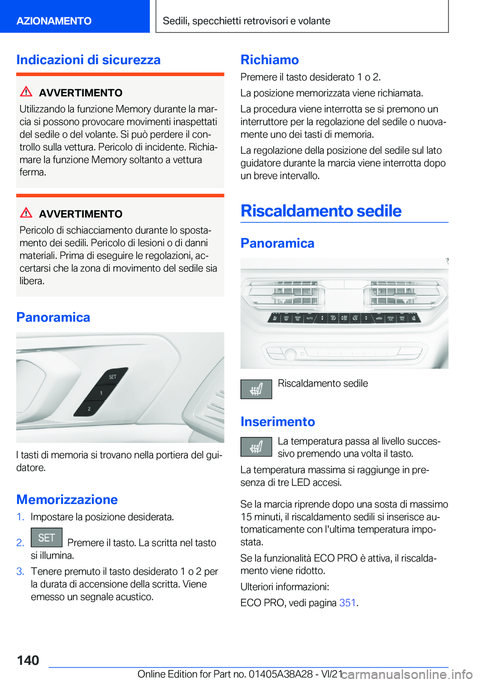 BMW 4 SERIES GRAN COUPE 2022  Libretti Di Uso E manutenzione (in Italian) �I�n�d�i�c�a�z�i�o�n�i��d�i��s�i�c�u�r�e�z�z�a
�A�V�V�E�R�T�I�M�E�N�T�O
�U�t�i�l�i�z�z�a�n�d�o��l�a��f�u�n�z�i�o�n�e��M�e�m�o�r�y��d�u�r�a�n�t�e��l�a��m�a�rª
�c�i�a��s�i��p�o�s�s�o�n�o��p