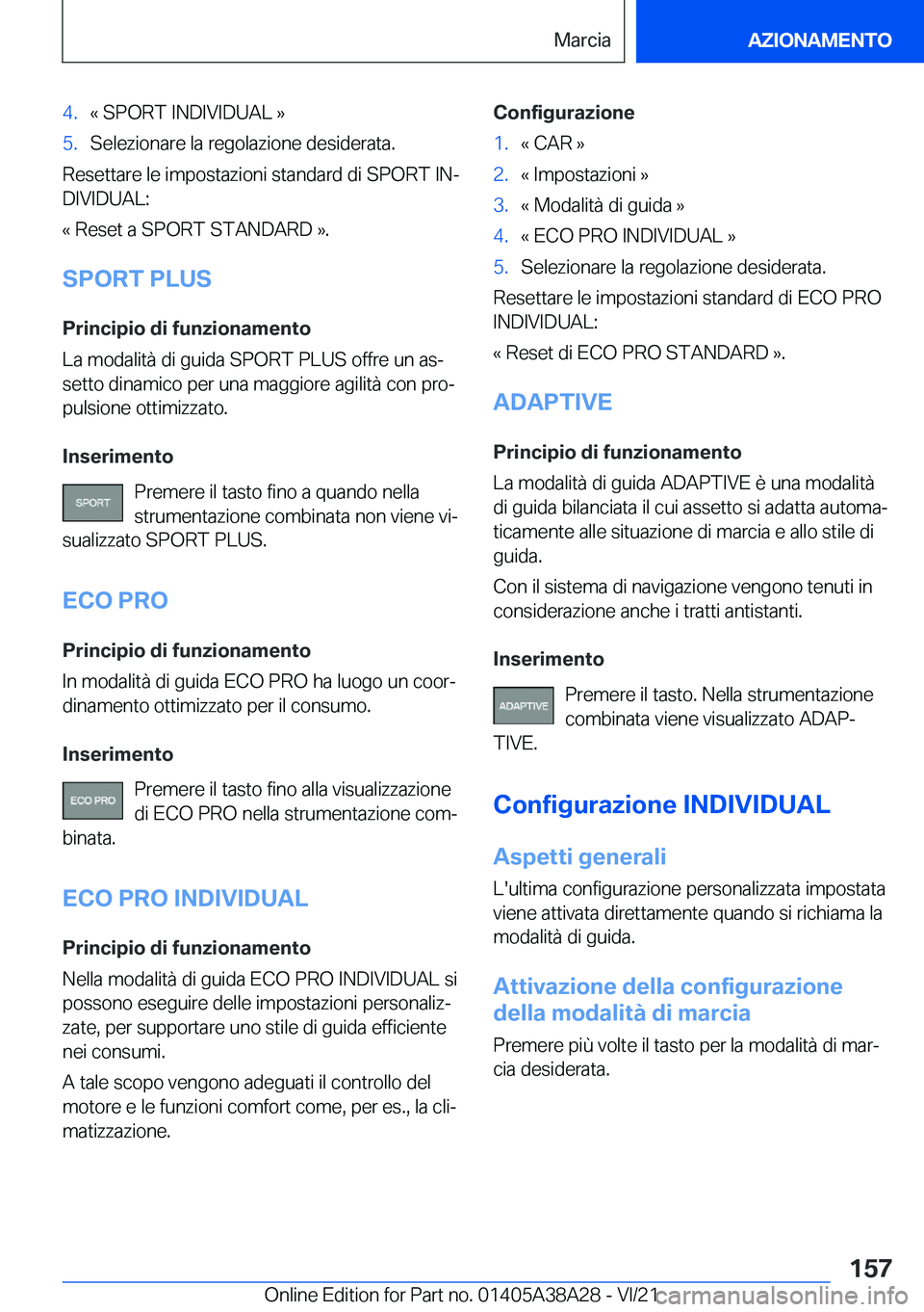 BMW 4 SERIES GRAN COUPE 2022  Libretti Di Uso E manutenzione (in Italian) �4�.�«��S�P�O�R�T��I�N�D�I�V�I�D�U�A�L��{�5�.�S�e�l�e�z�i�o�n�a�r�e��l�a��r�e�g�o�l�a�z�i�o�n�e��d�e�s�i�d�e�r�a�t�a�.
�R�e�s�e�t�t�a�r�e��l�e��i�m�p�o�s�t�a�z�i�o�n�i��s�t�a�n�d�a�r�d��d�i