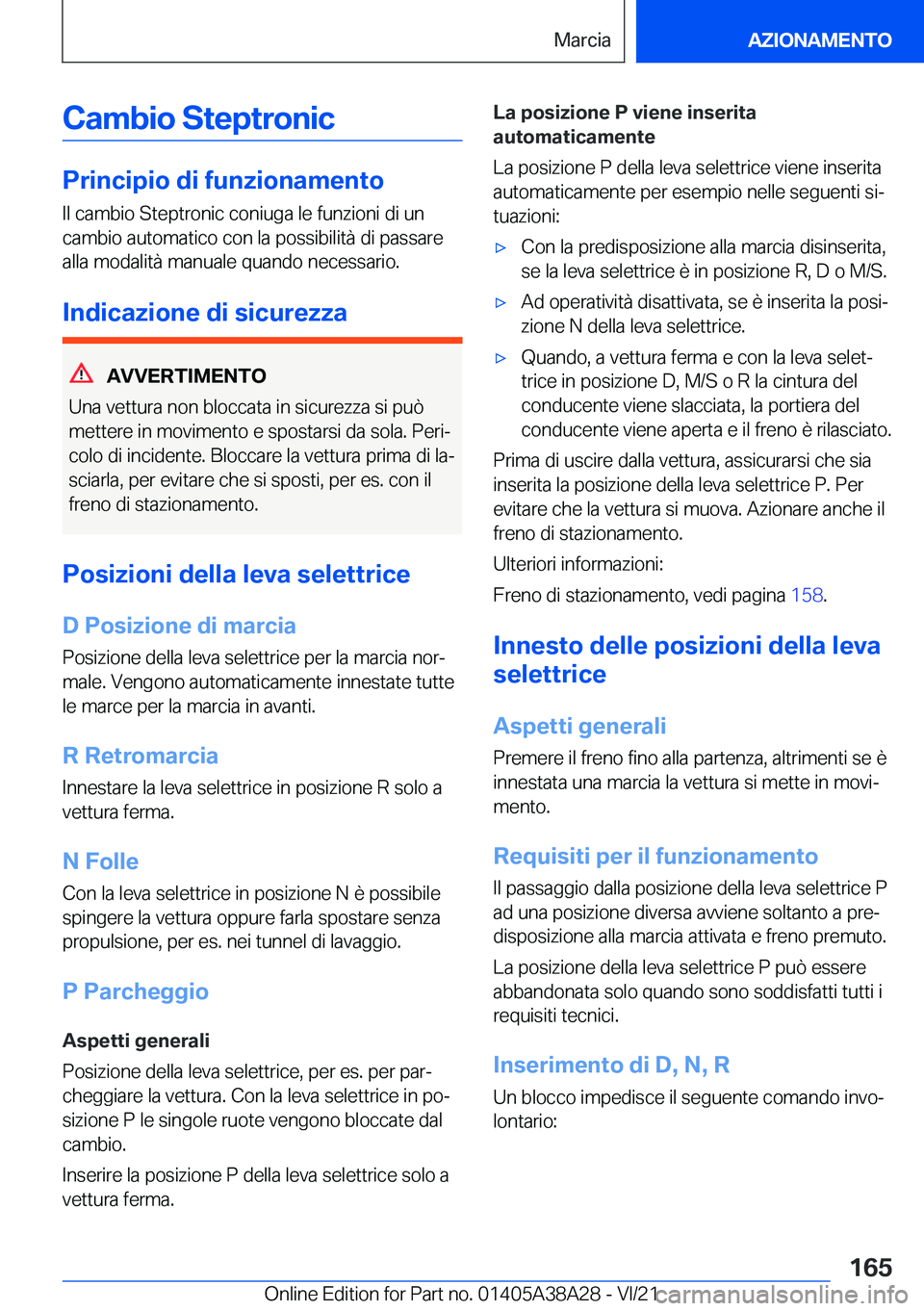 BMW 4 SERIES GRAN COUPE 2022  Libretti Di Uso E manutenzione (in Italian) �C�a�m�b�i�o��S�t�e�p�t�r�o�n�i�c
�P�r�i�n�c�i�p�i�o��d�i��f�u�n�z�i�o�n�a�m�e�n�t�o
�I�l��c�a�m�b�i�o��S�t�e�p�t�r�o�n�i�c��c�o�n�i�u�g�a��l�e��f�u�n�z�i�o�n�i��d�i��u�n �c�a�m�b�i�o��a�u�