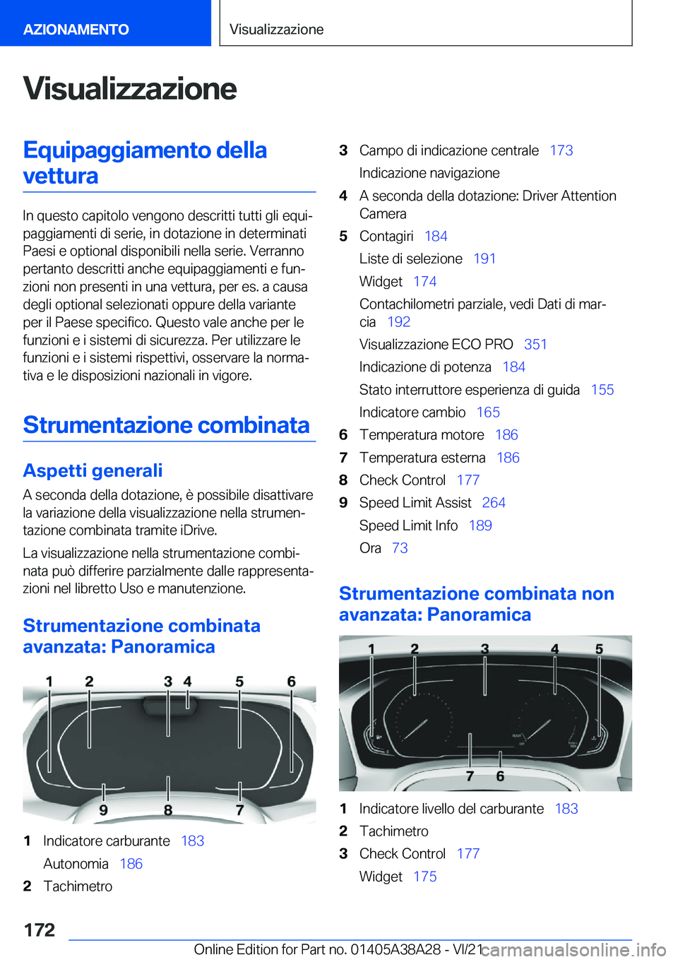 BMW 4 SERIES GRAN COUPE 2022  Libretti Di Uso E manutenzione (in Italian) �V�i�s�u�a�l�i�z�z�a�z�i�o�n�e�E�q�u�i�p�a�g�g�i�a�m�e�n�t�o��d�e�l�l�a�v�e�t�t�u�r�a
�I�n��q�u�e�s�t�o��c�a�p�i�t�o�l�o��v�e�n�g�o�n�o��d�e�s�c�r�i�t�t�i��t�u�t�t�i��g�l�i��e�q�u�iª
�p�a�g�