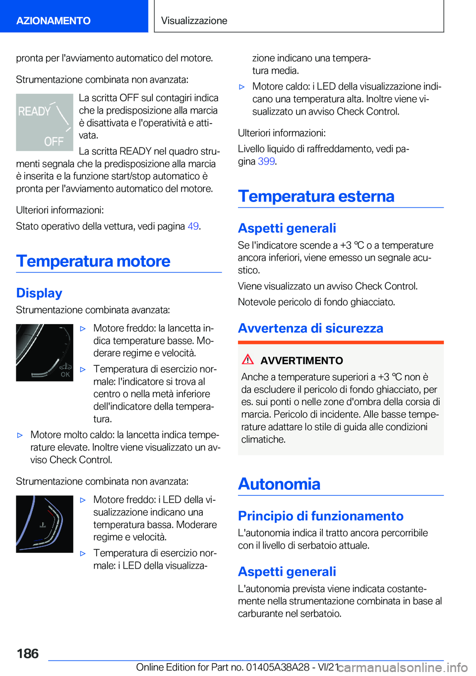 BMW 4 SERIES GRAN COUPE 2022  Libretti Di Uso E manutenzione (in Italian) �p�r�o�n�t�a��p�e�r��l�'�a�v�v�i�a�m�e�n�t�o��a�u�t�o�m�a�t�i�c�o��d�e�l��m�o�t�o�r�e�.
�S�t�r�u�m�e�n�t�a�z�i�o�n�e��c�o�m�b�i�n�a�t�a��n�o�n��a�v�a�n�z�a�t�a�: �L�a��s�c�r�i�t�t�a��O�F
