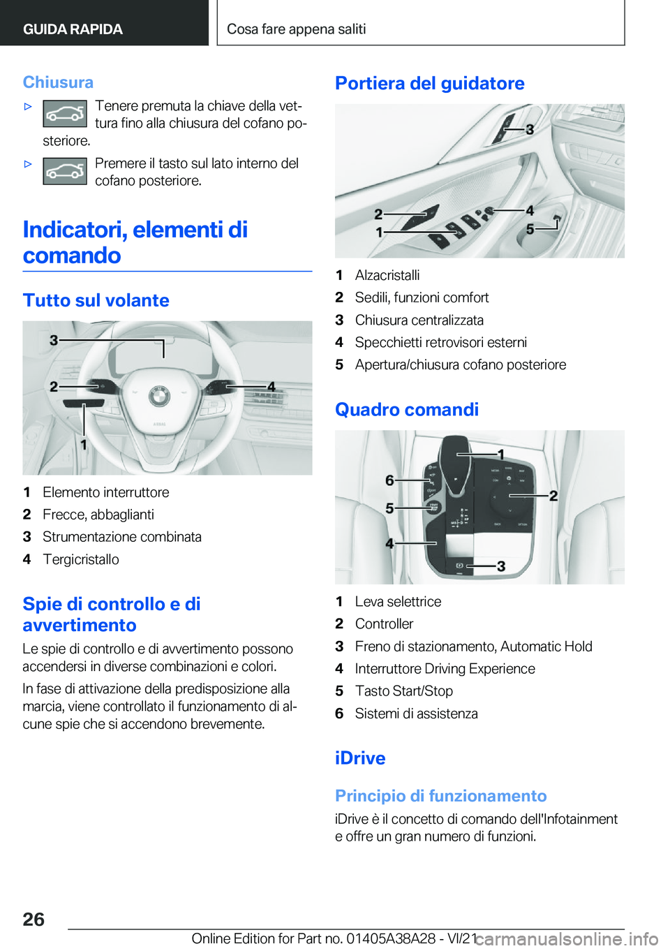 BMW 4 SERIES GRAN COUPE 2022  Libretti Di Uso E manutenzione (in Italian) �C�h�i�u�s�u�r�a'x�T�e�n�e�r�e��p�r�e�m�u�t�a��l�a��c�h�i�a�v�e��d�e�l�l�a��v�e�tª
�t�u�r�a��f�i�n�o��a�l�l�a��c�h�i�u�s�u�r�a��d�e�l��c�o�f�a�n�o��p�oª
�s�t�e�r�i�o�r�e�.'x�P�r