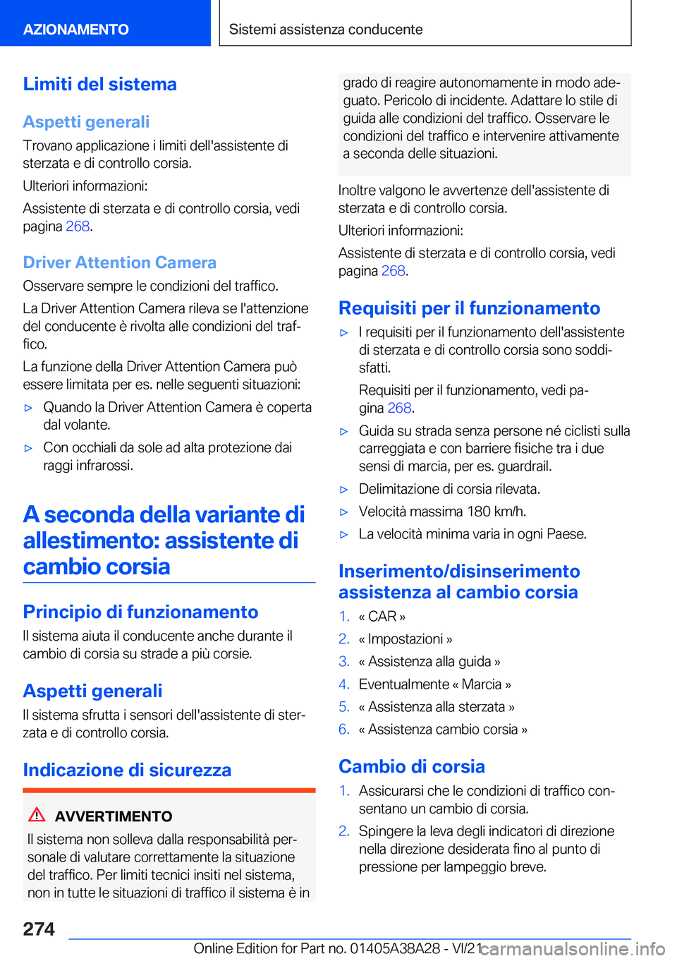 BMW 4 SERIES GRAN COUPE 2022  Libretti Di Uso E manutenzione (in Italian) �L�i�m�i�t�i��d�e�l��s�i�s�t�e�m�a�A�s�p�e�t�t�i��g�e�n�e�r�a�l�i
�T�r�o�v�a�n�o��a�p�p�l�i�c�a�z�i�o�n�e��i��l�i�m�i�t�i��d�e�l�l�'�a�s�s�i�s�t�e�n�t�e��d�i �s�t�e�r�z�a�t�a��e��d�i��c