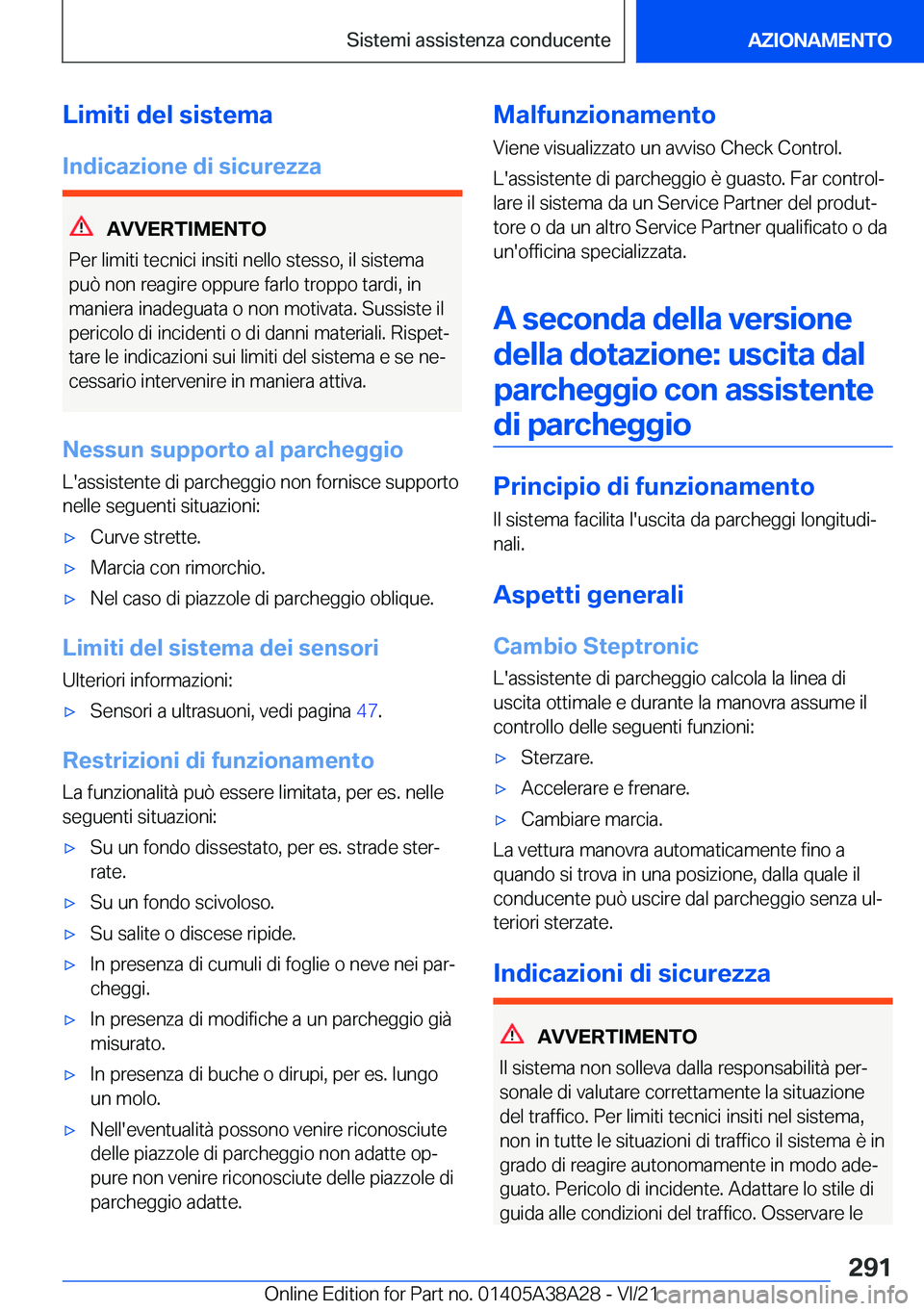 BMW 4 SERIES GRAN COUPE 2022  Libretti Di Uso E manutenzione (in Italian) �L�i�m�i�t�i��d�e�l��s�i�s�t�e�m�a�I�n�d�i�c�a�z�i�o�n�e��d�i��s�i�c�u�r�e�z�z�a
�A�V�V�E�R�T�I�M�E�N�T�O
�P�e�r��l�i�m�i�t�i��t�e�c�n�i�c�i��i�n�s�i�t�i��n�e�l�l�o��s�t�e�s�s�o�,��i�l��s�i