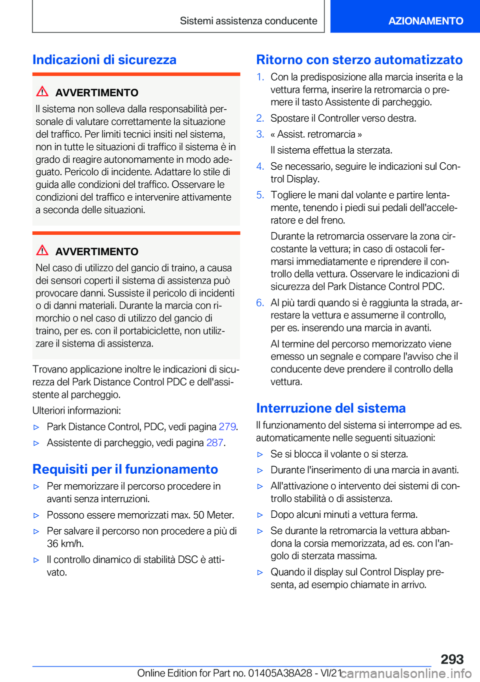 BMW 4 SERIES GRAN COUPE 2022  Libretti Di Uso E manutenzione (in Italian) �I�n�d�i�c�a�z�i�o�n�i��d�i��s�i�c�u�r�e�z�z�a
�A�V�V�E�R�T�I�M�E�N�T�O
�I�l��s�i�s�t�e�m�a��n�o�n��s�o�l�l�e�v�a��d�a�l�l�a��r�e�s�p�o�n�s�a�b�i�l�i�t�
