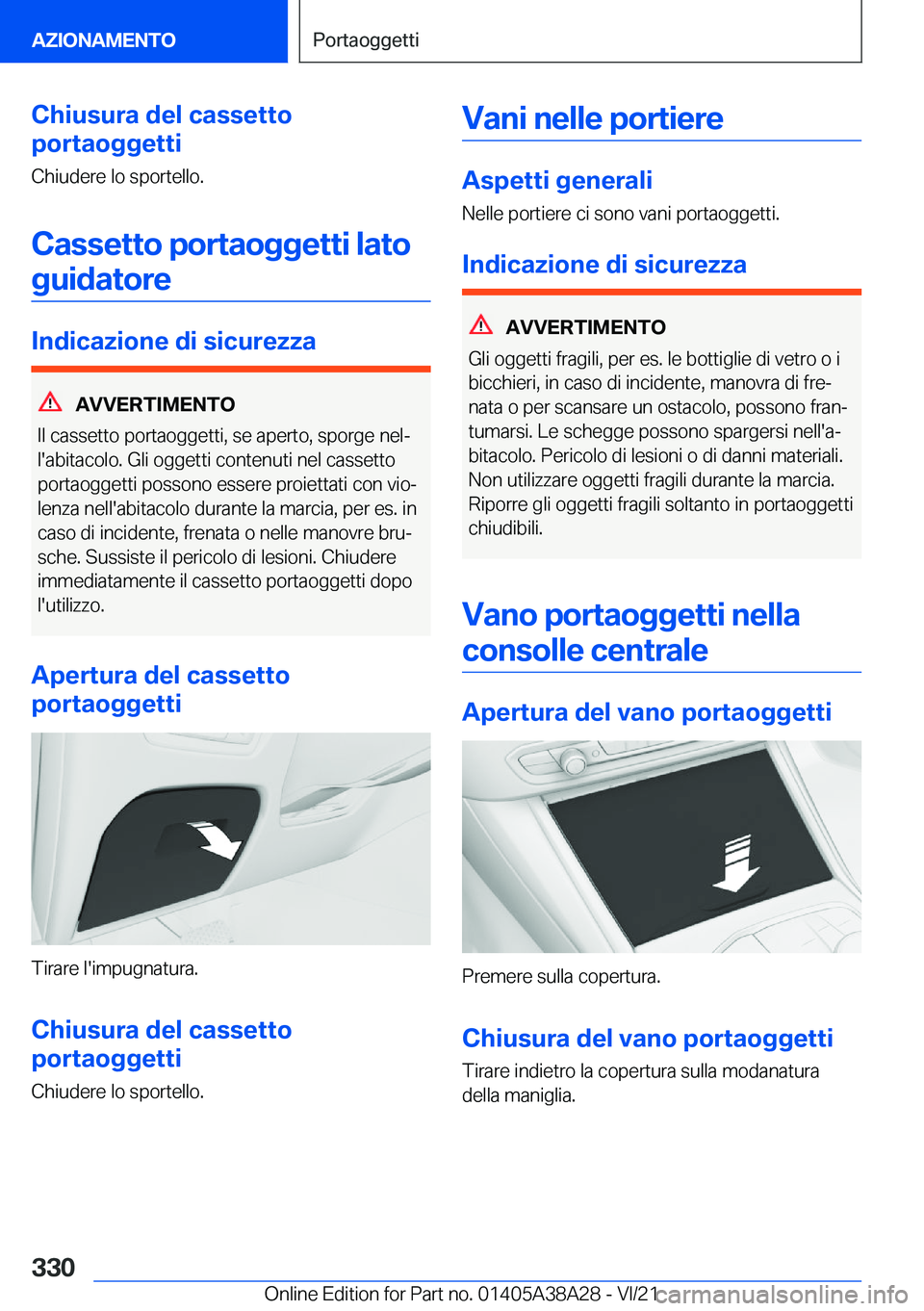 BMW 4 SERIES GRAN COUPE 2022  Libretti Di Uso E manutenzione (in Italian) �C�h�i�u�s�u�r�a��d�e�l��c�a�s�s�e�t�t�o
�p�o�r�t�a�o�g�g�e�t�t�i
�C�h�i�u�d�e�r�e��l�o��s�p�o�r�t�e�l�l�o�.
�C�a�s�s�e�t�t�o��p�o�r�t�a�o�g�g�e�t�t�i��l�a�t�o�g�u�i�d�a�t�o�r�e
�I�n�d�i�c�a�z�i