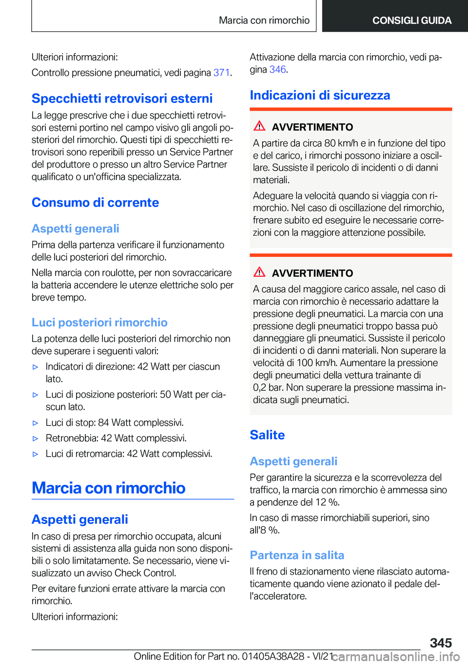 BMW 4 SERIES GRAN COUPE 2022  Libretti Di Uso E manutenzione (in Italian) �U�l�t�e�r�i�o�r�i��i�n�f�o�r�m�a�z�i�o�n�i�:
�C�o�n�t�r�o�l�l�o��p�r�e�s�s�i�o�n�e��p�n�e�u�m�a�t�i�c�i�,��v�e�d�i��p�a�g�i�n�a� �3�7�1�.
�S�p�e�c�c�h�i�e�t�t�i��r�e�t�r�o�v�i�s�o�r�i��e�s�t�