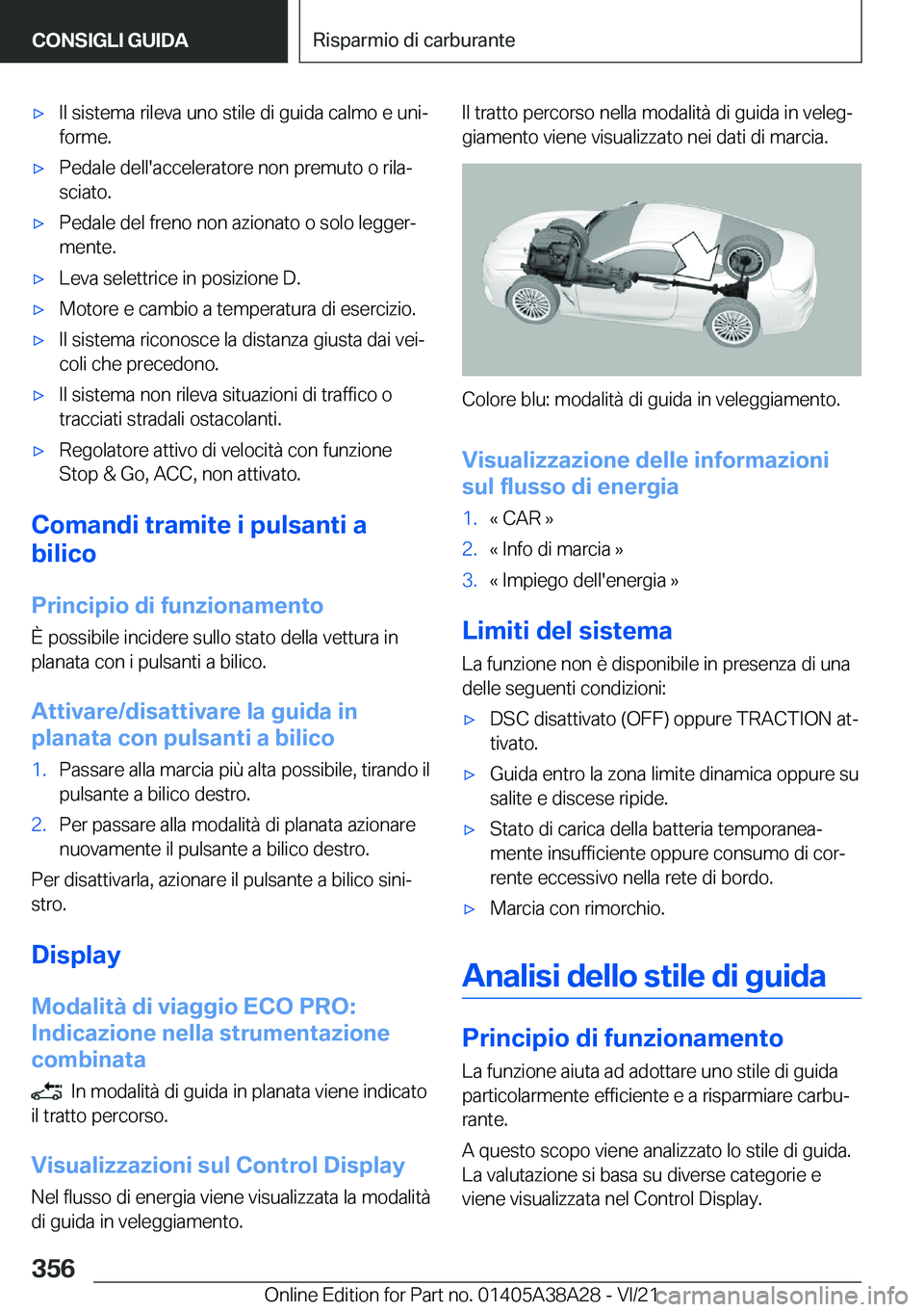 BMW 4 SERIES GRAN COUPE 2022  Libretti Di Uso E manutenzione (in Italian) 'x�I�l��s�i�s�t�e�m�a��r�i�l�e�v�a��u�n�o��s�t�i�l�e��d�i��g�u�i�d�a��c�a�l�m�o��e��u�n�iª
�f�o�r�m�e�.'x�P�e�d�a�l�e��d�e�l�l�'�a�c�c�e�l�e�r�a�t�o�r�e��n�o�n��p�r�e�m�u�t�o