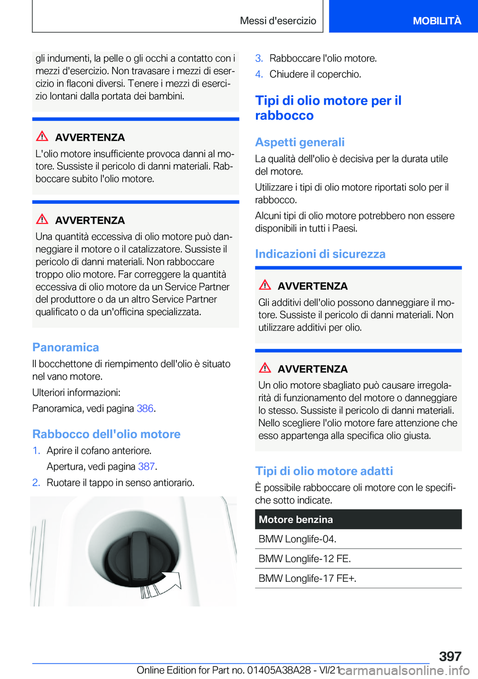 BMW 4 SERIES GRAN COUPE 2022  Libretti Di Uso E manutenzione (in Italian) �g�l�i��i�n�d�u�m�e�n�t�i�,��l�a��p�e�l�l�e��o��g�l�i��o�c�c�h�i��a��c�o�n�t�a�t�t�o��c�o�n��i
�m�e�z�z�i��d�'�e�s�e�r�c�i�z�i�o�.��N�o�n��t�r�a�v�a�s�a�r�e��i��m�e�z�z�i��d�i��e�