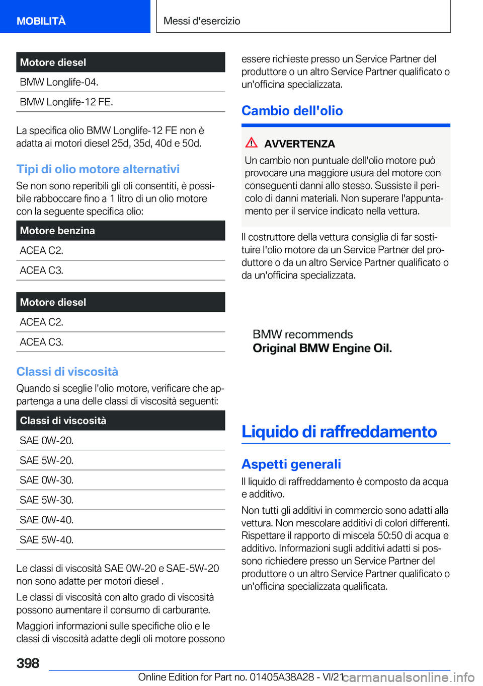 BMW 4 SERIES GRAN COUPE 2022  Libretti Di Uso E manutenzione (in Italian) �M�o�t�o�r�e��d�i�e�s�e�l�B�M�W��L�o�n�g�l�i�f�e�-�0�4�.�B�M�W��L�o�n�g�l�i�f�e�-�1�2��F�E�.
�L�a��s�p�e�c�i�f�i�c�a��o�l�i�o��B�M�W��L�o�n�g�l�i�f�e�-�1�2��F�E��n�o�n��è�a�d�a�t�t�a��a�i
