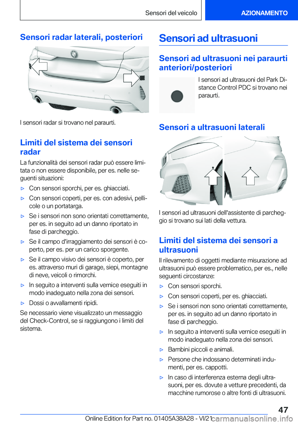 BMW 4 SERIES GRAN COUPE 2022  Libretti Di Uso E manutenzione (in Italian) �S�e�n�s�o�r�i��r�a�d�a�r��l�a�t�e�r�a�l�i�,��p�o�s�t�e�r�i�o�r�i
�I��s�e�n�s�o�r�i��r�a�d�a�r��s�i��t�r�o�v�a�n�o��n�e�l��p�a�r�a�u�r�t�i�.�L�i�m�i�t�i��d�e�l��s�i�s�t�e�m�a��d�e�i��s�e�
