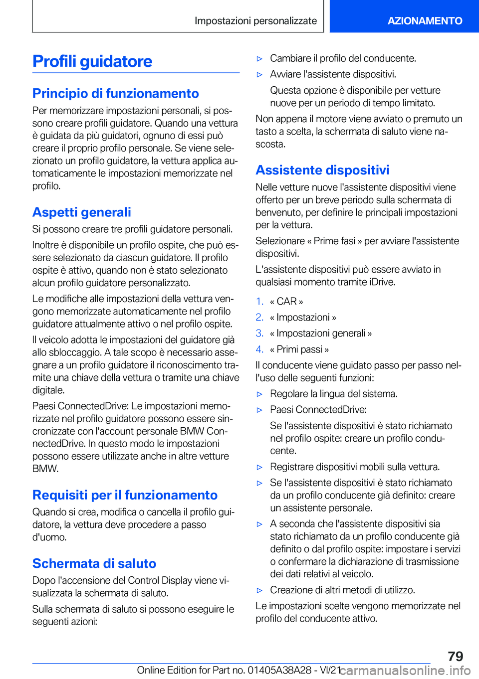 BMW 4 SERIES GRAN COUPE 2022  Libretti Di Uso E manutenzione (in Italian) �P�r�o�f�i�l�i��g�u�i�d�a�t�o�r�e
�P�r�i�n�c�i�p�i�o��d�i��f�u�n�z�i�o�n�a�m�e�n�t�o
�P�e�r��m�e�m�o�r�i�z�z�a�r�e��i�m�p�o�s�t�a�z�i�o�n�i��p�e�r�s�o�n�a�l�i�,��s�i��p�o�sª
�s�o�n�o��c�r�e