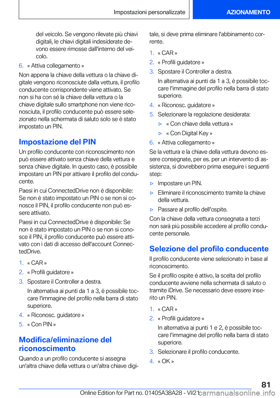 BMW 4 SERIES GRAN COUPE 2022  Libretti Di Uso E manutenzione (in Italian) �d�e�l��v�e�i�c�o�l�o�.��S�e��v�e�n�g�o�n�o��r�i�l�e�v�a�t�e��p�i�