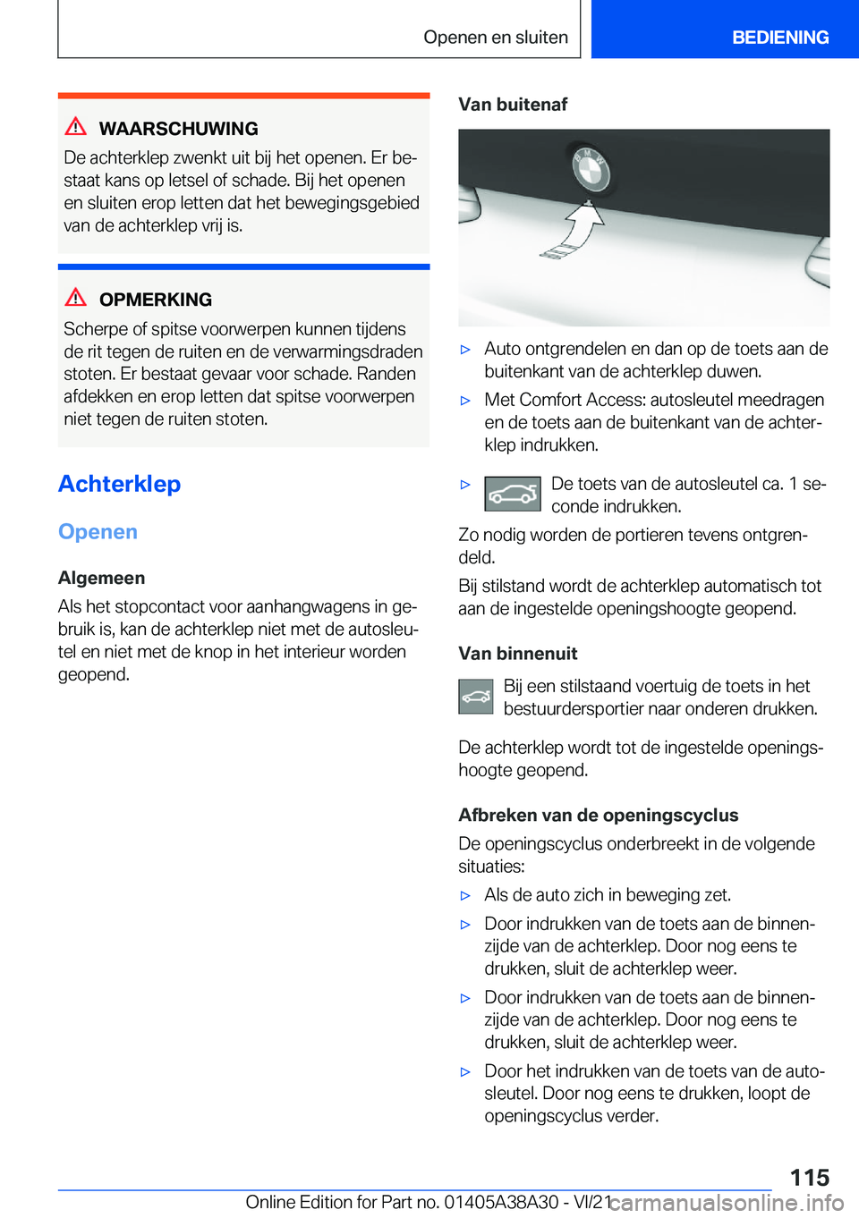 BMW 4 SERIES GRAN COUPE 2022  Instructieboekjes (in Dutch) �W�A�A�R�S�C�H�U�W�I�N�G
�D�e��a�c�h�t�e�r�k�l�e�p��z�w�e�n�k�t��u�i�t��b�i�j��h�e�t��o�p�e�n�e�n�.��E�r��b�ej �s�t�a�a�t��k�a�n�s��o�p��l�e�t�s�e�l��o�f��s�c�h�a�d�e�.��B�i�j��h�e�t�
