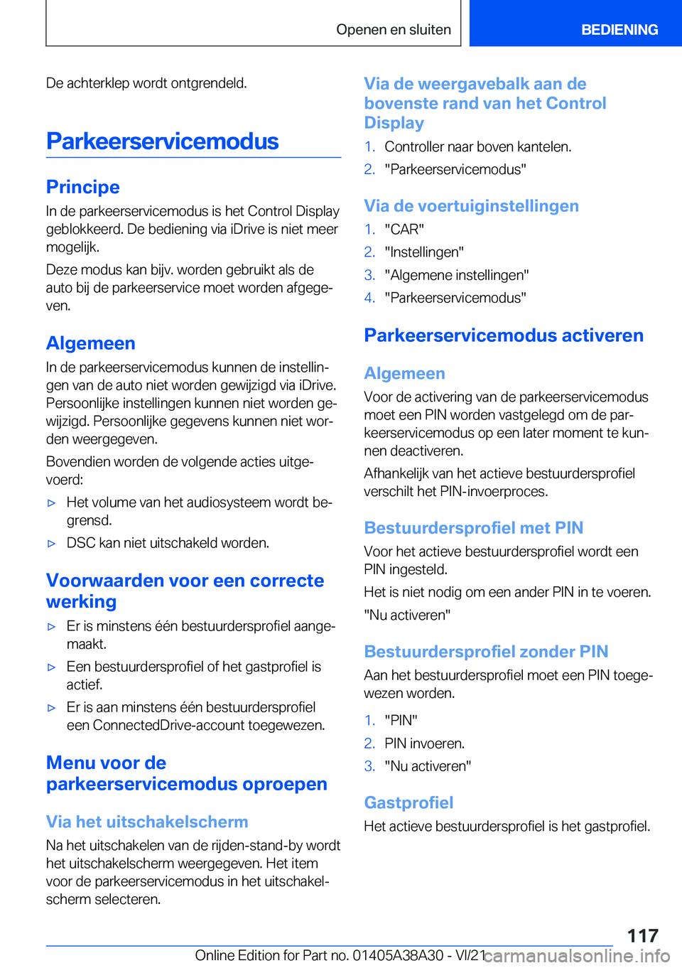 BMW 4 SERIES GRAN COUPE 2022  Instructieboekjes (in Dutch) �D�e��a�c�h�t�e�r�k�l�e�p��w�o�r�d�t��o�n�t�g�r�e�n�d�e�l�d�.
�P�a�r�k�e�e�r�s�e�r�v�i�c�e�m�o�d�u�s
�P�r�i�n�c�i�p�e �I�n��d�e��p�a�r�k�e�e�r�s�e�r�v�i�c�e�m�o�d�u�s��i�s��h�e�t��C�o�n�t�r�o�