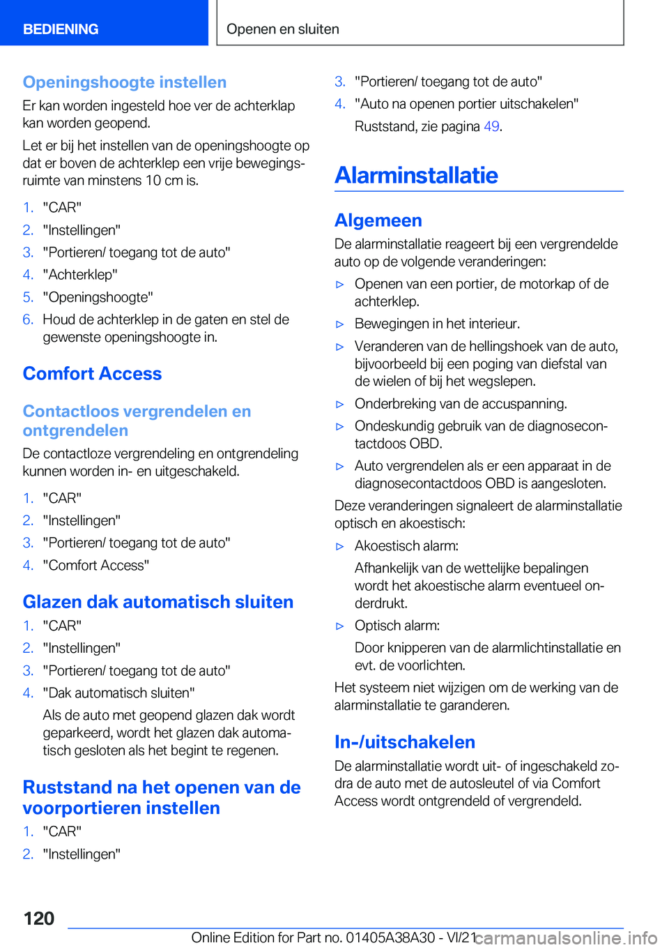 BMW 4 SERIES GRAN COUPE 2022  Instructieboekjes (in Dutch) �O�p�e�n�i�n�g�s�h�o�o�g�t�e��i�n�s�t�e�l�l�e�n
�E�r��k�a�n��w�o�r�d�e�n��i�n�g�e�s�t�e�l�d��h�o�e��v�e�r��d�e��a�c�h�t�e�r�k�l�a�p
�k�a�n��w�o�r�d�e�n��g�e�o�p�e�n�d�.
�L�e�t��e�r��b�i�j�