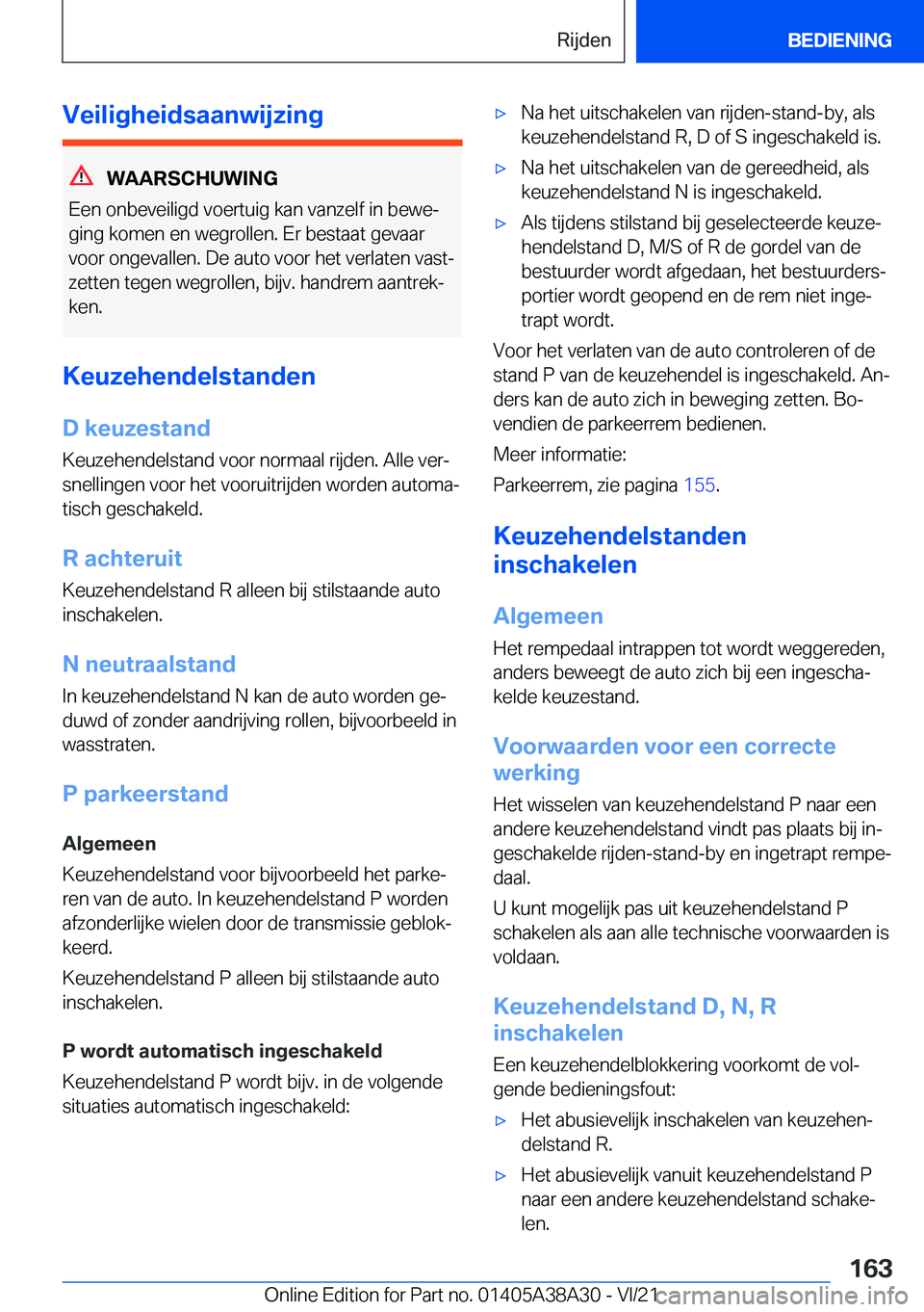 BMW 4 SERIES GRAN COUPE 2022  Instructieboekjes (in Dutch) �V�e�i�l�i�g�h�e�i�d�s�a�a�n�w�i�j�z�i�n�g
�W�A�A�R�S�C�H�U�W�I�N�G
�E�e�n��o�n�b�e�v�e�i�l�i�g�d��v�o�e�r�t�u�i�g��k�a�n��v�a�n�z�e�l�f��i�n��b�e�w�ej �g�i�n�g��k�o�m�e�n��e�n��w�e�g�r�o�l�