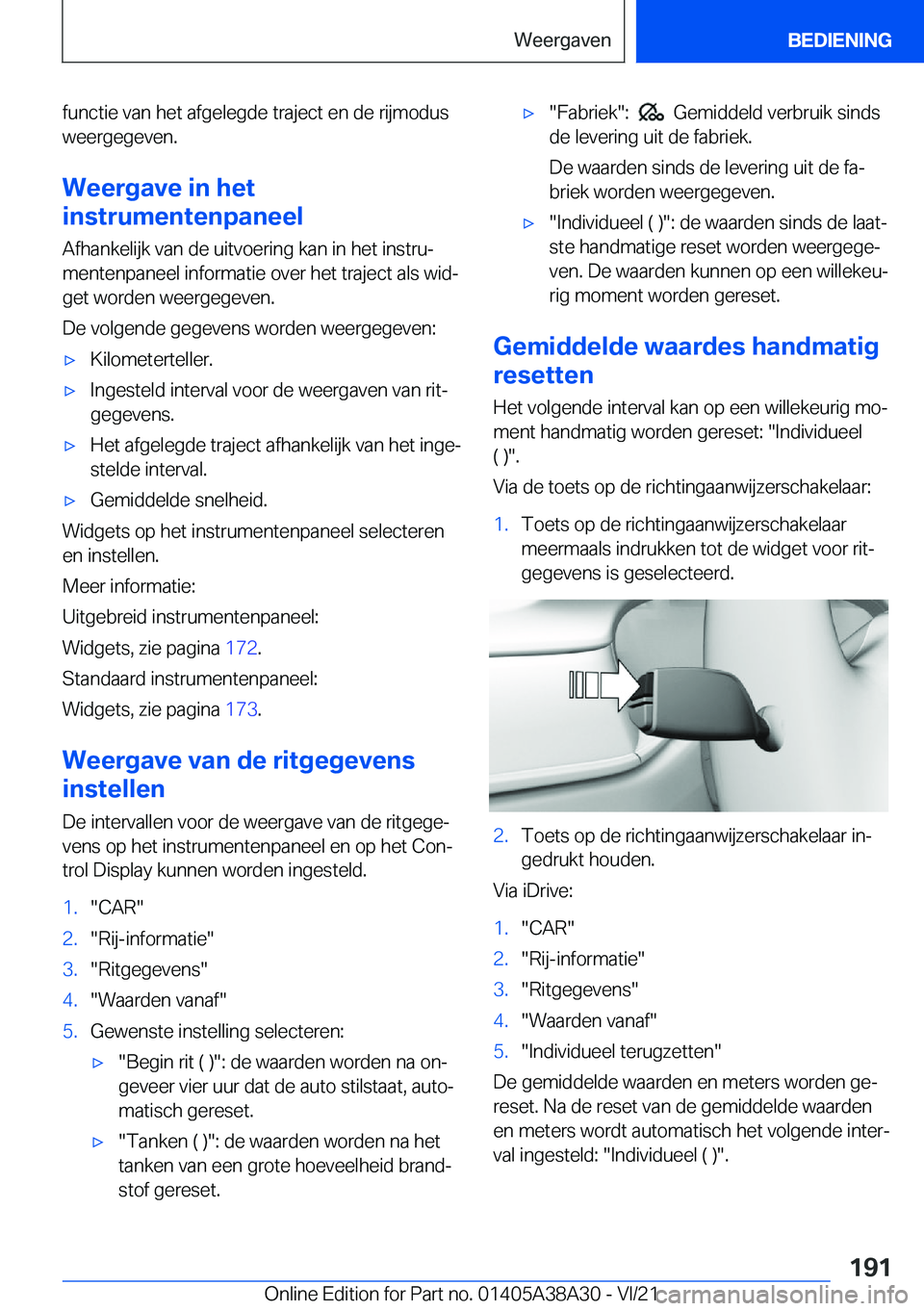 BMW 4 SERIES GRAN COUPE 2022  Instructieboekjes (in Dutch) �f�u�n�c�t�i�e��v�a�n��h�e�t��a�f�g�e�l�e�g�d�e��t�r�a�j�e�c�t��e�n��d�e��r�i�j�m�o�d�u�s
�w�e�e�r�g�e�g�e�v�e�n�.
�W�e�e�r�g�a�v�e��i�n��h�e�t
�i�n�s�t�r�u�m�e�n�t�e�n�p�a�n�e�e�l
�A�f�h�a�n