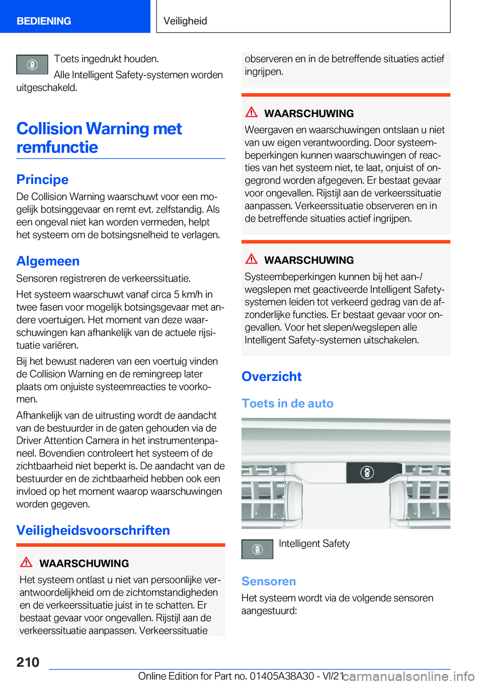 BMW 4 SERIES GRAN COUPE 2022  Instructieboekjes (in Dutch) �T�o�e�t�s��i�n�g�e�d�r�u�k�t��h�o�u�d�e�n�.
�A�l�l�e��I�n�t�e�l�l�i�g�e�n�t��S�a�f�e�t�y�-�s�y�s�t�e�m�e�n��w�o�r�d�e�n
�u�i�t�g�e�s�c�h�a�k�e�l�d�.
�C�o�l�l�i�s�i�o�n��W�a�r�n�i�n�g��m�e�t�r�