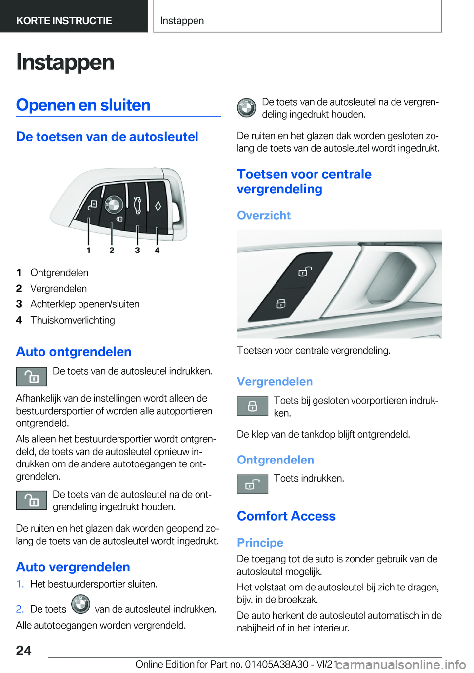 BMW 4 SERIES GRAN COUPE 2022  Instructieboekjes (in Dutch) �I�n�s�t�a�p�p�e�n�O�p�e�n�e�n��e�n��s�l�u�i�t�e�n
�D�e��t�o�e�t�s�e�n��v�a�n��d�e��a�u�t�o�s�l�e�u�t�e�l
�1�O�n�t�g�r�e�n�d�e�l�e�n�2�V�e�r�g�r�e�n�d�e�l�e�n�3�A�c�h�t�e�r�k�l�e�p��o�p�e�n�e�n