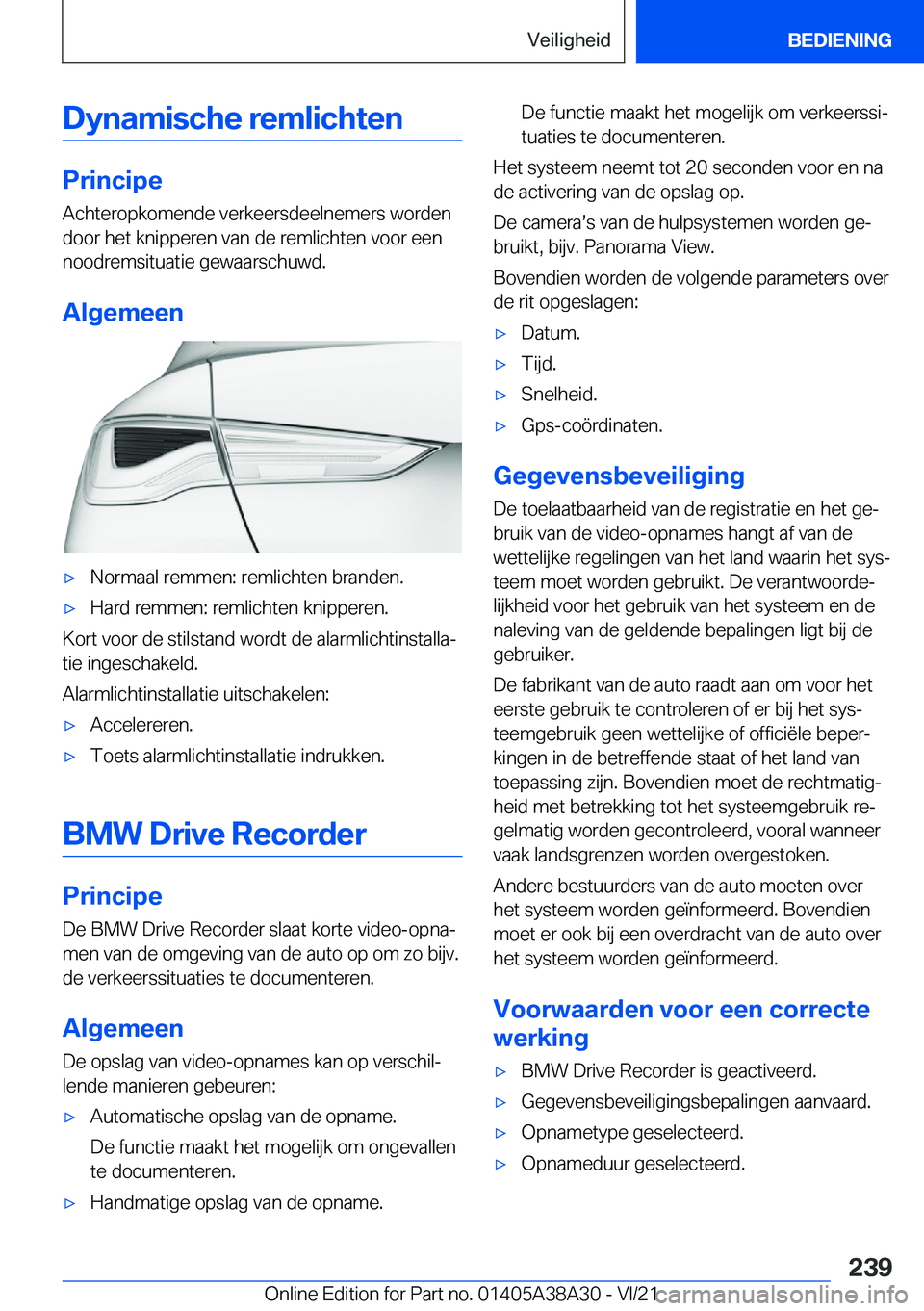 BMW 4 SERIES GRAN COUPE 2022  Instructieboekjes (in Dutch) �D�y�n�a�m�i�s�c�h�e��r�e�m�l�i�c�h�t�e�n
�P�r�i�n�c�i�p�e�A�c�h�t�e�r�o�p�k�o�m�e�n�d�e��v�e�r�k�e�e�r�s�d�e�e�l�n�e�m�e�r�s��w�o�r�d�e�n
�d�o�o�r��h�e�t��k�n�i�p�p�e�r�e�n��v�a�n��d�e��r�e�m