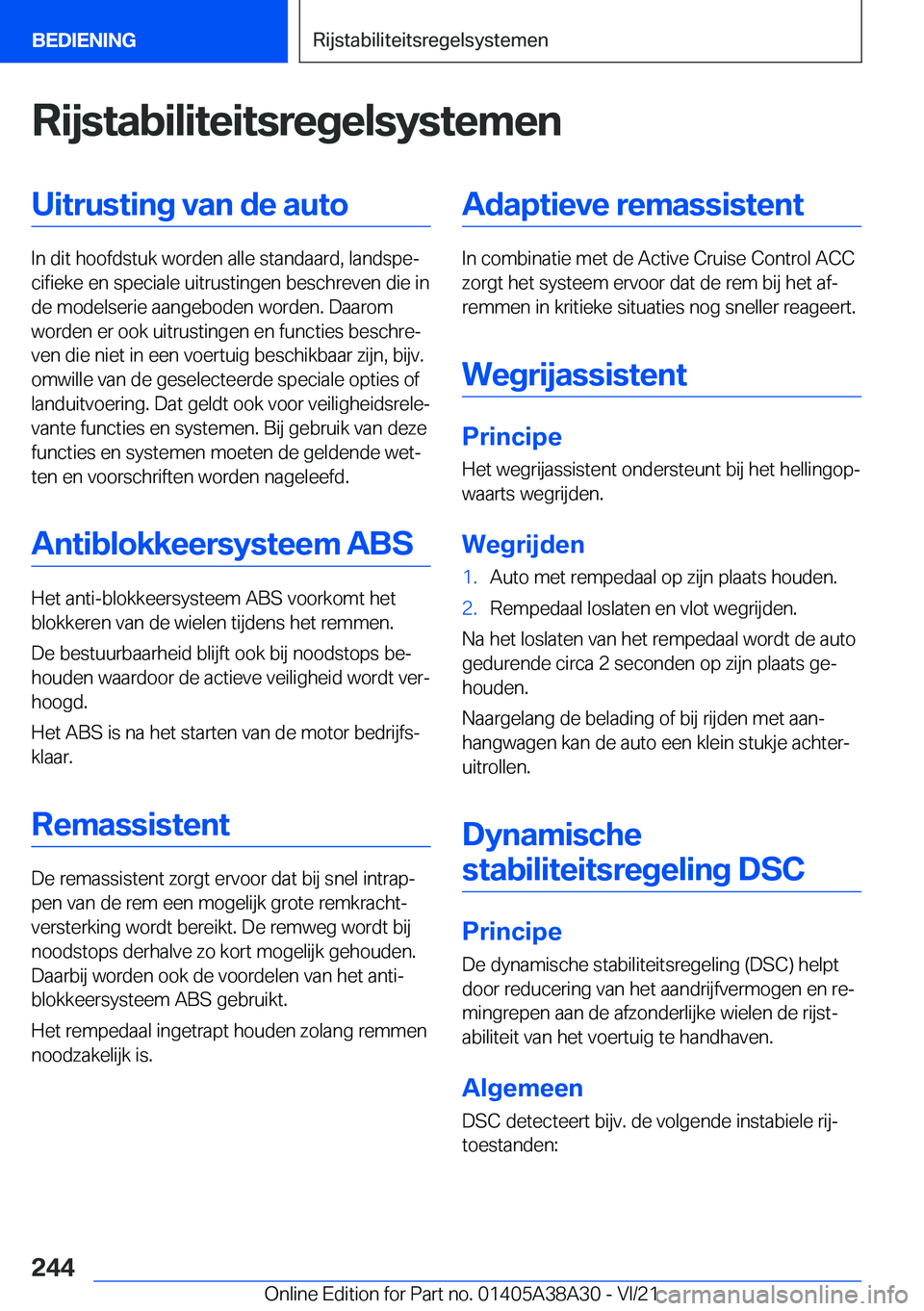 BMW 4 SERIES GRAN COUPE 2022  Instructieboekjes (in Dutch) �R�i�j�s�t�a�b�i�l�i�t�e�i�t�s�r�e�g�e�l�s�y�s�t�e�m�e�n�U�i�t�r�u�s�t�i�n�g��v�a�n��d�e��a�u�t�o
�I�n��d�i�t��h�o�o�f�d�s�t�u�k��w�o�r�d�e�n��a�l�l�e��s�t�a�n�d�a�a�r�d�,��l�a�n�d�s�p�ej�c�