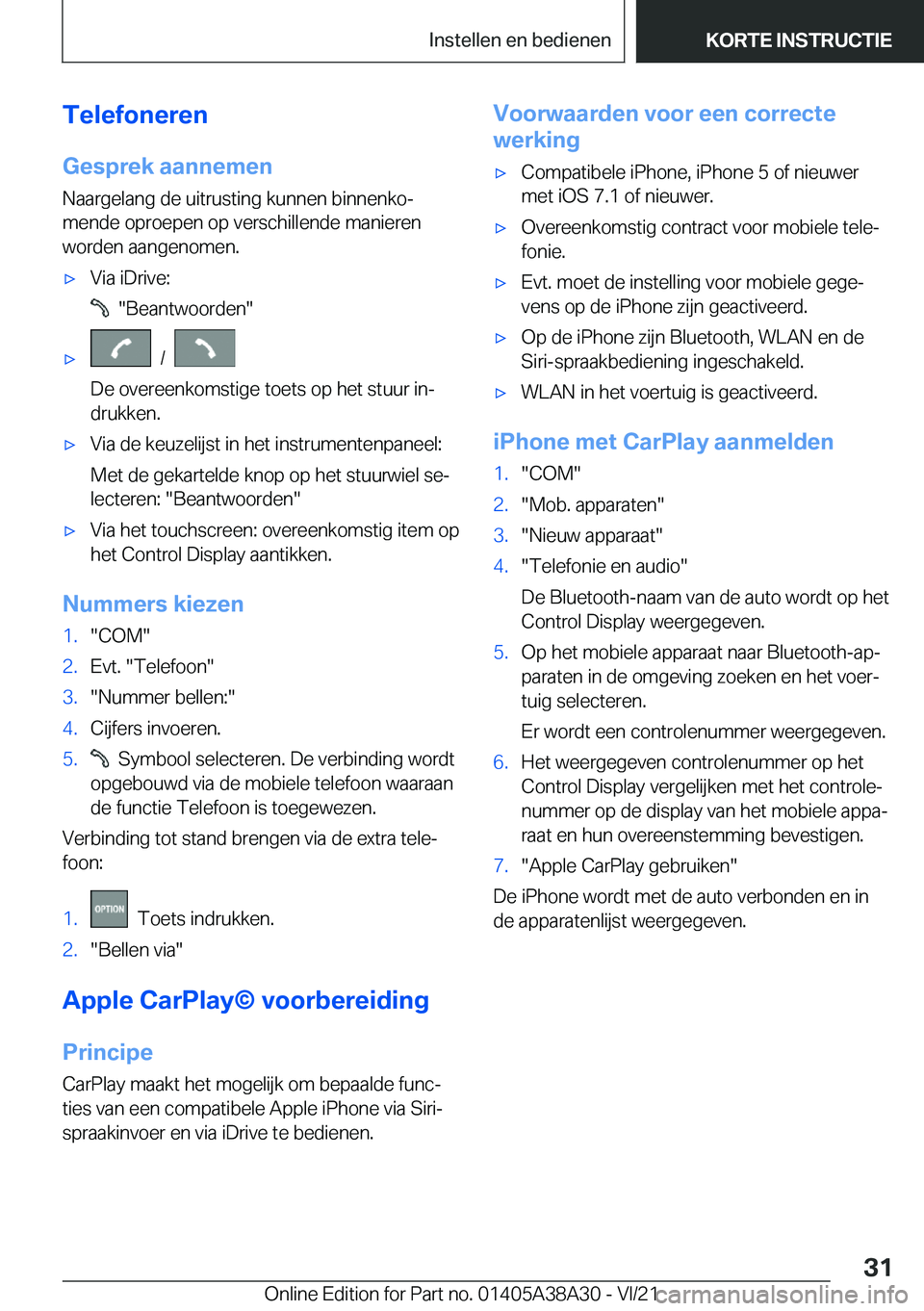 BMW 4 SERIES GRAN COUPE 2022  Instructieboekjes (in Dutch) �T�e�l�e�f�o�n�e�r�e�n�G�e�s�p�r�e�k��a�a�n�n�e�m�e�n
�N�a�a�r�g�e�l�a�n�g��d�e��u�i�t�r�u�s�t�i�n�g��k�u�n�n�e�n��b�i�n�n�e�n�k�oj �m�e�n�d�e��o�p�r�o�e�p�e�n��o�p��v�e�r�s�c�h�i�l�l�e�n�d�e