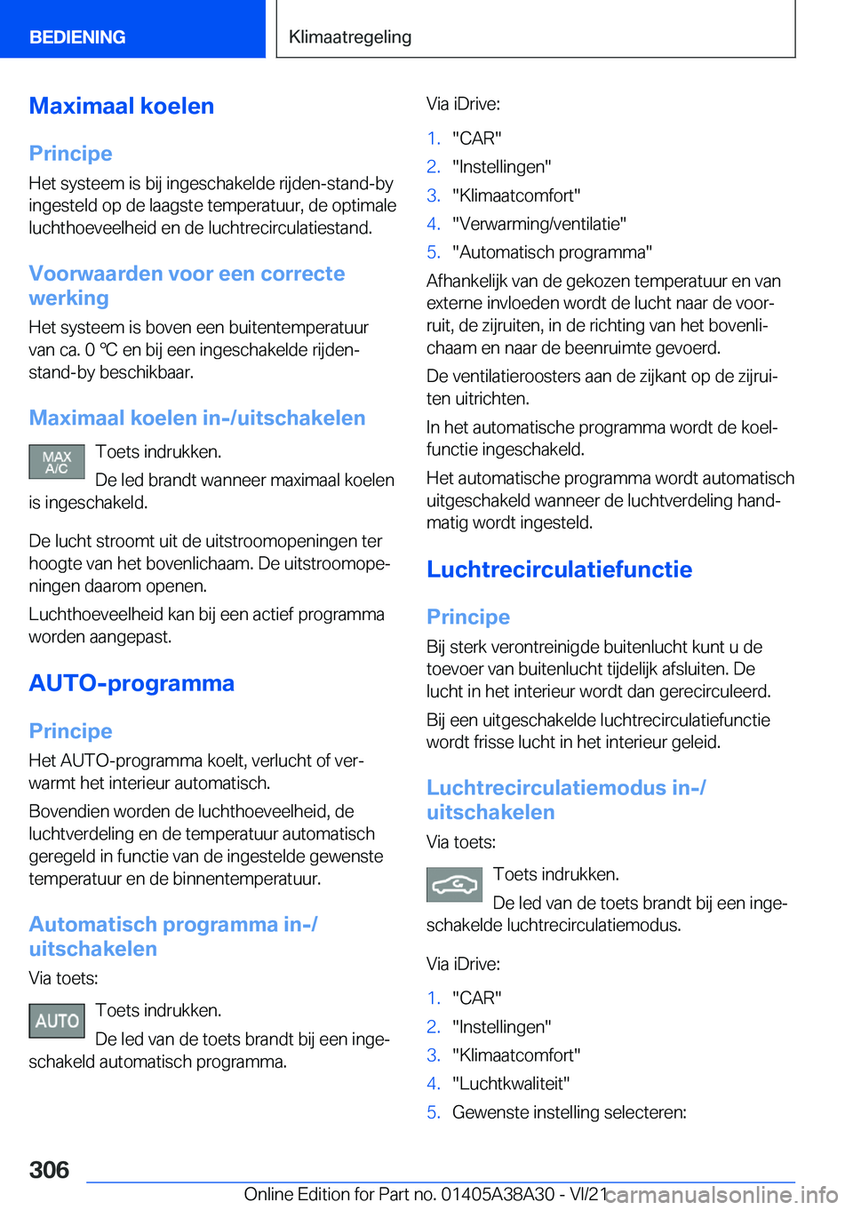 BMW 4 SERIES GRAN COUPE 2022  Instructieboekjes (in Dutch) �M�a�x�i�m�a�a�l��k�o�e�l�e�n�P�r�i�n�c�i�p�e
�H�e�t��s�y�s�t�e�e�m��i�s��b�i�j��i�n�g�e�s�c�h�a�k�e�l�d�e��r�i�j�d�e�n�-�s�t�a�n�d�-�b�y
�i�n�g�e�s�t�e�l�d��o�p��d�e��l�a�a�g�s�t�e��t�e�m�p