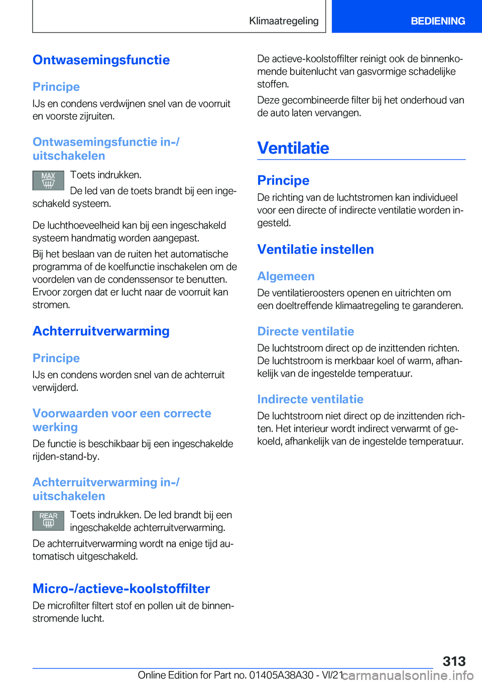 BMW 4 SERIES GRAN COUPE 2022  Instructieboekjes (in Dutch) �O�n�t�w�a�s�e�m�i�n�g�s�f�u�n�c�t�i�e�P�r�i�n�c�i�p�e�I�J�s��e�n��c�o�n�d�e�n�s��v�e�r�d�w�i�j�n�e�n��s�n�e�l��v�a�n��d�e��v�o�o�r�r�u�i�t
�e�n��v�o�o�r�s�t�e��z�i�j�r�u�i�t�e�n�.
�O�n�t�w�a