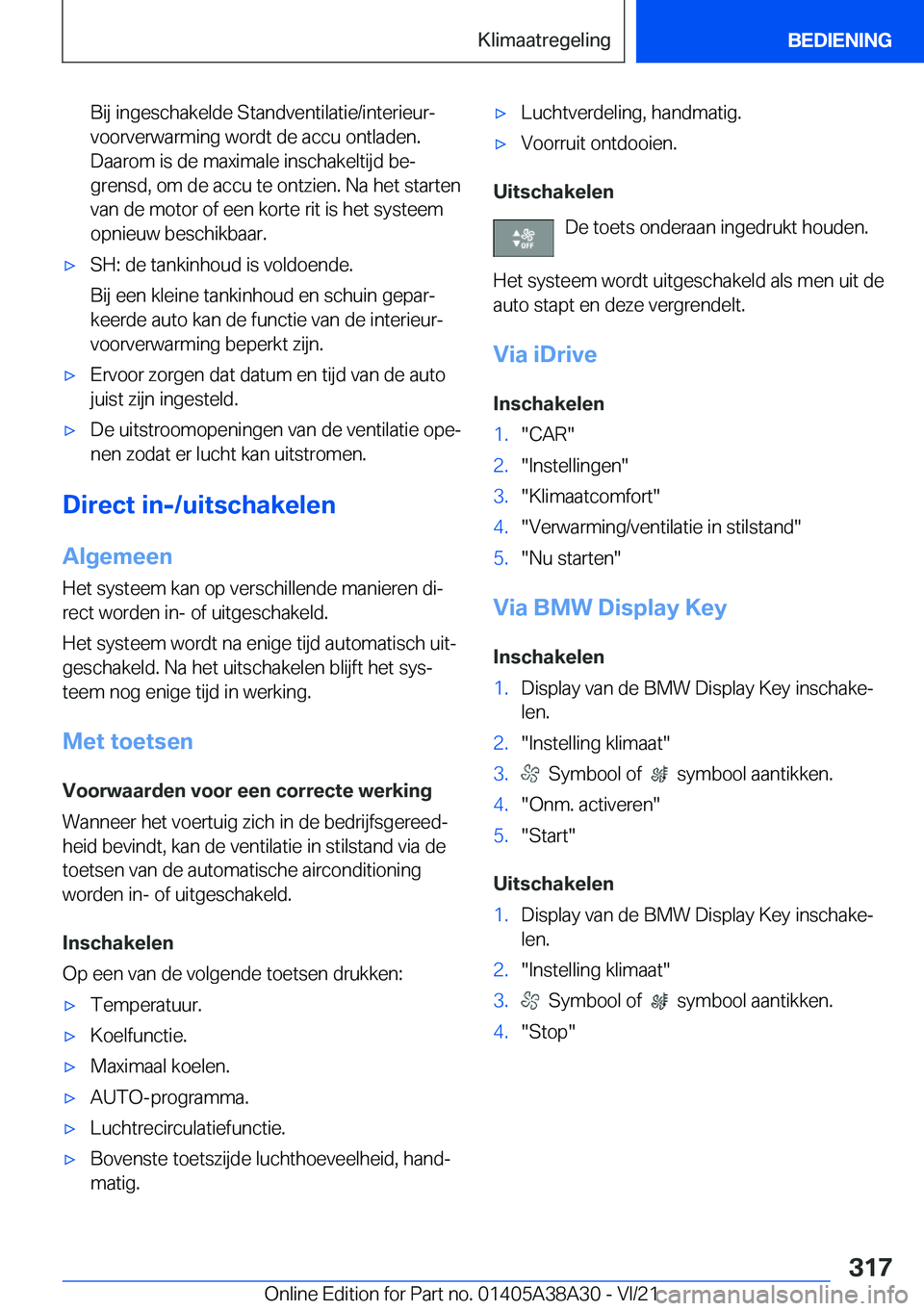BMW 4 SERIES GRAN COUPE 2022  Instructieboekjes (in Dutch) �B�i�j��i�n�g�e�s�c�h�a�k�e�l�d�e��S�t�a�n�d�v�e�n�t�i�l�a�t�i�e�/�i�n�t�e�r�i�e�u�rj
�v�o�o�r�v�e�r�w�a�r�m�i�n�g��w�o�r�d�t��d�e��a�c�c�u��o�n�t�l�a�d�e�n�. �D�a�a�r�o�m��i�s��d�e��m�a�x�i