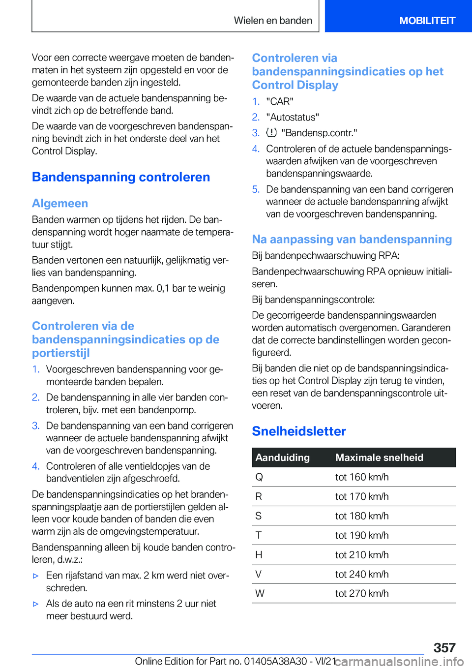 BMW 4 SERIES GRAN COUPE 2022  Instructieboekjes (in Dutch) �V�o�o�r��e�e�n��c�o�r�r�e�c�t�e��w�e�e�r�g�a�v�e��m�o�e�t�e�n��d�e��b�a�n�d�e�nj
�m�a�t�e�n��i�n��h�e�t��s�y�s�t�e�e�m��z�i�j�n��o�p�g�e�s�t�e�l�d��e�n��v�o�o�r��d�e
�g�e�m�o�n�t�e�e�r
