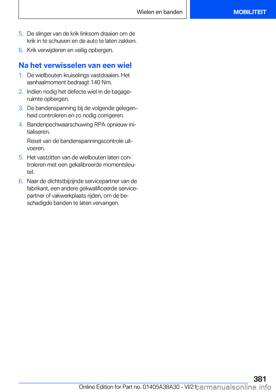 BMW 4 SERIES GRAN COUPE 2022  Instructieboekjes (in Dutch) �5�.�D�e��s�l�i�n�g�e�r��v�a�n��d�e��k�r�i�k��l�i�n�k�s�o�m��d�r�a�a�i�e�n��o�m��d�e
�k�r�i�k��i�n��t�e��s�c�h�u�i�v�e�n��e�n��d�e��a�u�t�o��t�e��l�a�t�e�n��z�a�k�k�e�n�.�6�.�K�r�i�k�