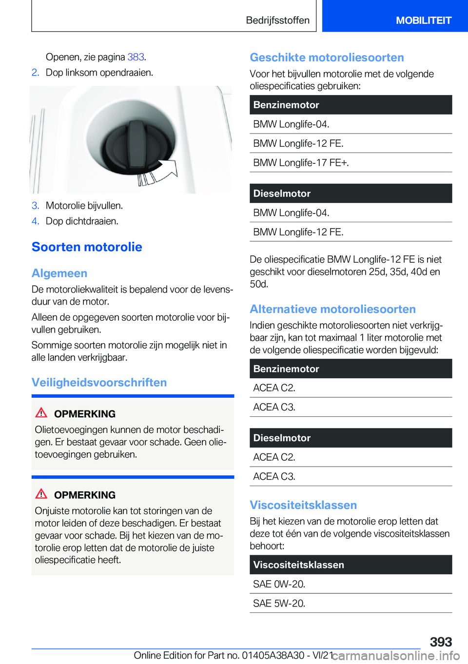 BMW 4 SERIES GRAN COUPE 2022  Instructieboekjes (in Dutch) �O�p�e�n�e�n�,��z�i�e��p�a�g�i�n�a��3�8�3�.�2�.�D�o�p��l�i�n�k�s�o�m��o�p�e�n�d�r�a�a�i�e�n�.�3�.�M�o�t�o�r�o�l�i�e��b�i�j�v�u�l�l�e�n�.�4�.�D�o�p��d�i�c�h�t�d�r�a�a�i�e�n�.
�S�o�o�r�t�e�n��m�