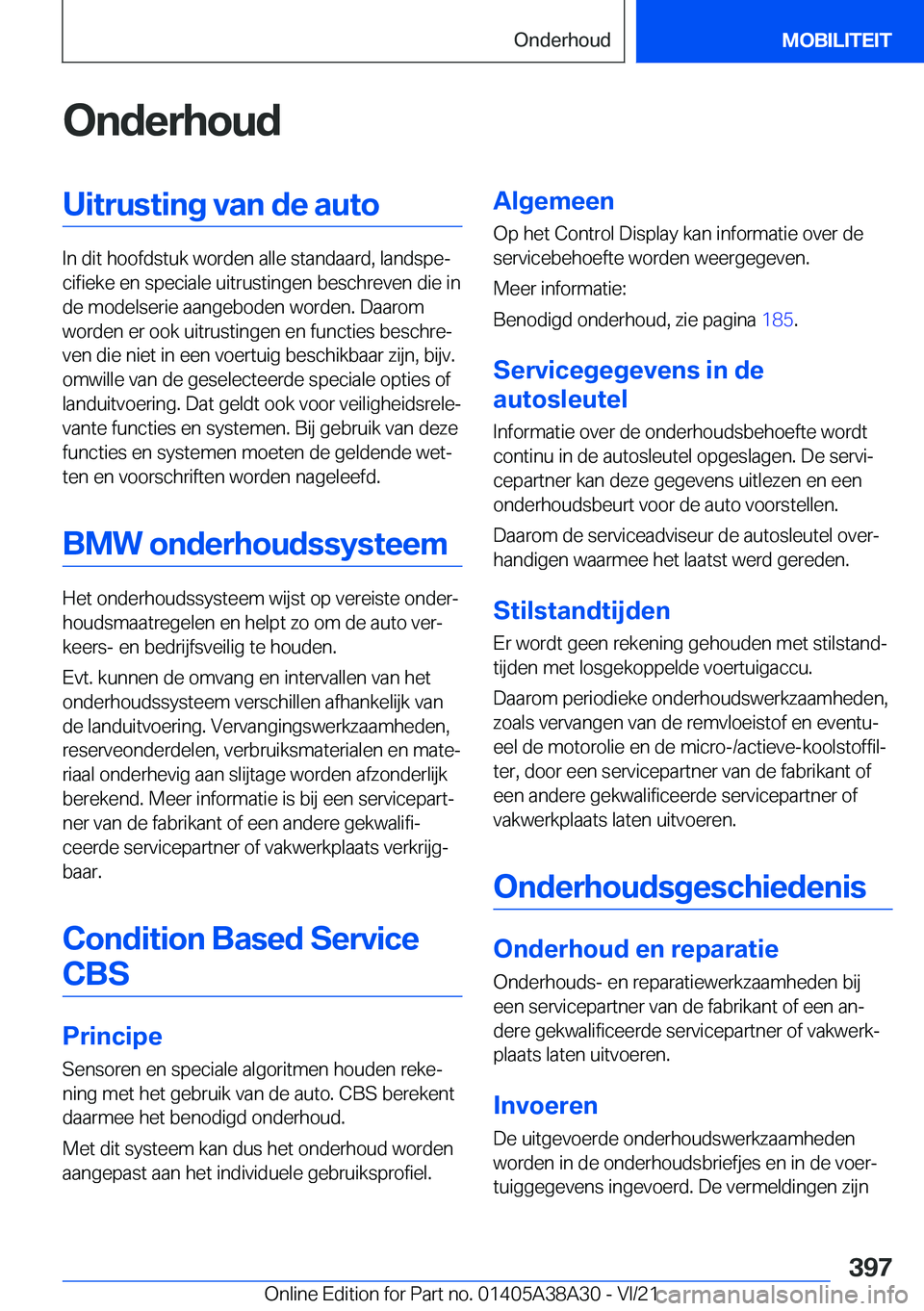 BMW 4 SERIES GRAN COUPE 2022  Instructieboekjes (in Dutch) �O�n�d�e�r�h�o�u�d�U�i�t�r�u�s�t�i�n�g��v�a�n��d�e��a�u�t�o
�I�n��d�i�t��h�o�o�f�d�s�t�u�k��w�o�r�d�e�n��a�l�l�e��s�t�a�n�d�a�a�r�d�,��l�a�n�d�s�p�ej�c�i�f�i�e�k�e��e�n��s�p�e�c�i�a�l�e��