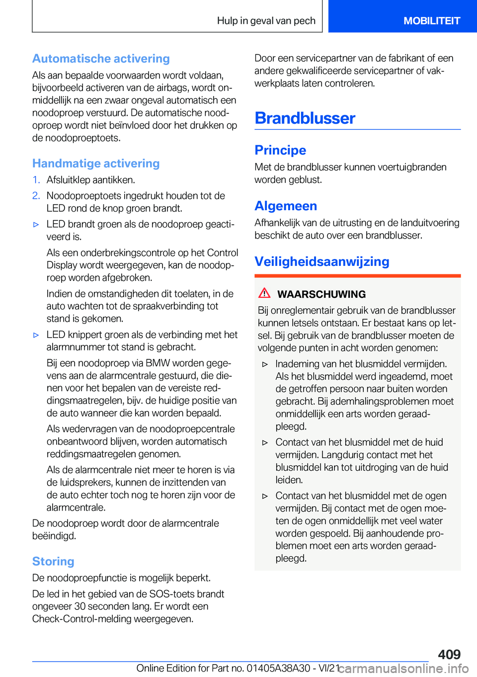 BMW 4 SERIES GRAN COUPE 2022  Instructieboekjes (in Dutch) �A�u�t�o�m�a�t�i�s�c�h�e��a�c�t�i�v�e�r�i�n�g
�A�l�s��a�a�n��b�e�p�a�a�l�d�e��v�o�o�r�w�a�a�r�d�e�n��w�o�r�d�t��v�o�l�d�a�a�n�, �b�i�j�v�o�o�r�b�e�e�l�d��a�c�t�i�v�e�r�e�n��v�a�n��d�e��a�i�r