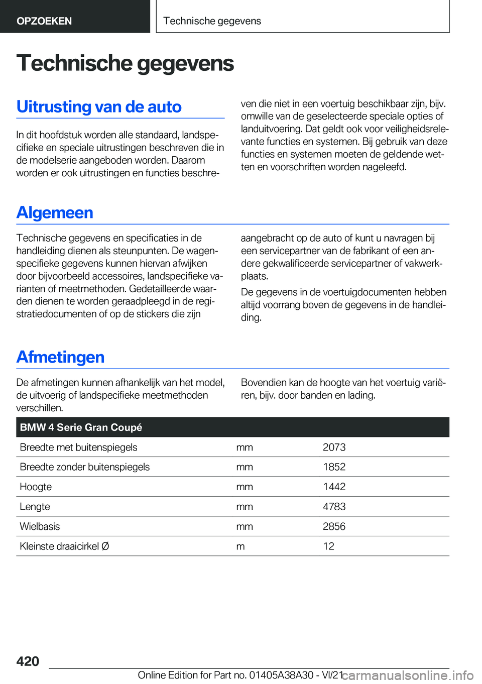 BMW 4 SERIES GRAN COUPE 2022  Instructieboekjes (in Dutch) �T�e�c�h�n�i�s�c�h�e��g�e�g�e�v�e�n�s�U�i�t�r�u�s�t�i�n�g��v�a�n��d�e��a�u�t�o
�I�n��d�i�t��h�o�o�f�d�s�t�u�k��w�o�r�d�e�n��a�l�l�e��s�t�a�n�d�a�a�r�d�,��l�a�n�d�s�p�ej�c�i�f�i�e�k�e��e�n�