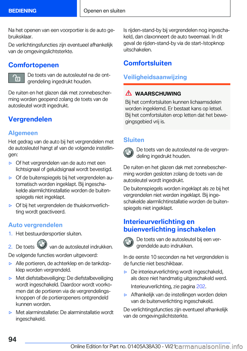 BMW 4 SERIES GRAN COUPE 2022  Instructieboekjes (in Dutch) �N�a��h�e�t��o�p�e�n�e�n��v�a�n��e�e�n��v�o�o�r�p�o�r�t�i�e�r��i�s��d�e��a�u�t�o��g�ej�b�r�u�i�k�s�k�l�a�a�r�.
�D�e��v�e�r�l�i�c�h�t�i�n�g�s�f�u�n�c�t�i�e�s��z�i�j�n��e�v�e�n�t�u�e�e�l��