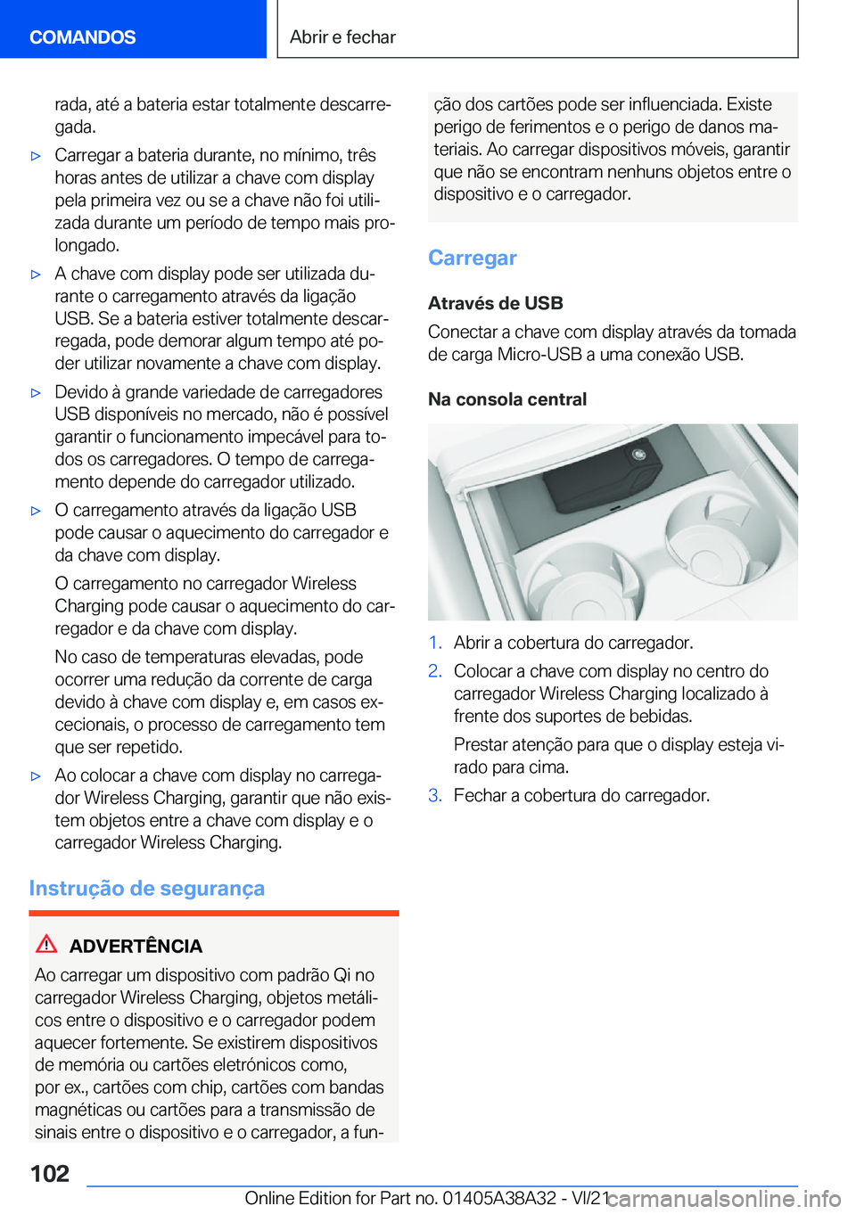 BMW 4 SERIES GRAN COUPE 2022  Manual do condutor (in Portuguese) �r�a�d�a�,��a�t�é��a��b�a�t�e�r�i�a��e�s�t�a�r��t�o�t�a�l�m�e�n�t�e��d�e�s�c�a�r�r�eª
�g�a�d�a�.x�C�a�r�r�e�g�a�r��a��b�a�t�e�r�i�a��d�u�r�a�n�t�e�,��n�o��m�
