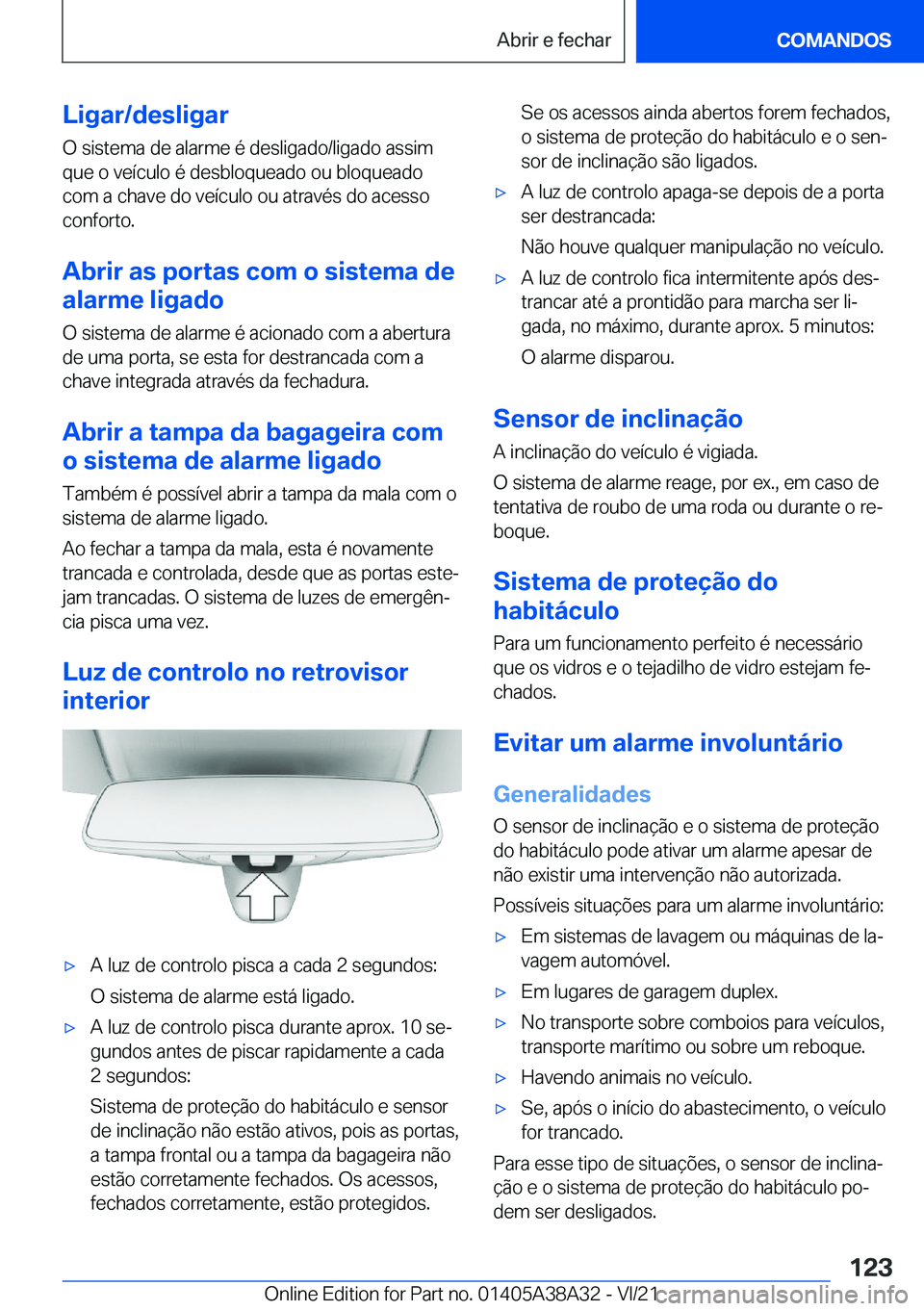 BMW 4 SERIES GRAN COUPE 2022  Manual do condutor (in Portuguese) �L�i�g�a�r�/�d�e�s�l�i�g�a�r
�O��s�i�s�t�e�m�a��d�e��a�l�a�r�m�e��é��d�e�s�l�i�g�a�d�o�/�l�i�g�a�d�o��a�s�s�i�m
�q�u�e��o��v�e�