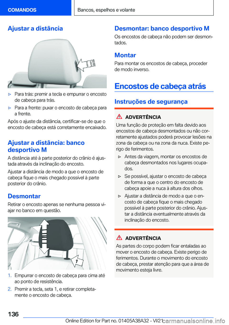 BMW 4 SERIES GRAN COUPE 2022  Manual do condutor (in Portuguese) �A�j�u�s�t�a�r��a��d�i�s�t�â�n�c�i�ax�P�a�r�a��t�r�á�s�:��p�r�e�m�i�r��a��t�e�c�l�a��e��e�m�p�u�r�r�a�r��o��e�n�c�o�s�t�o
�d�e��c�a�b�e�