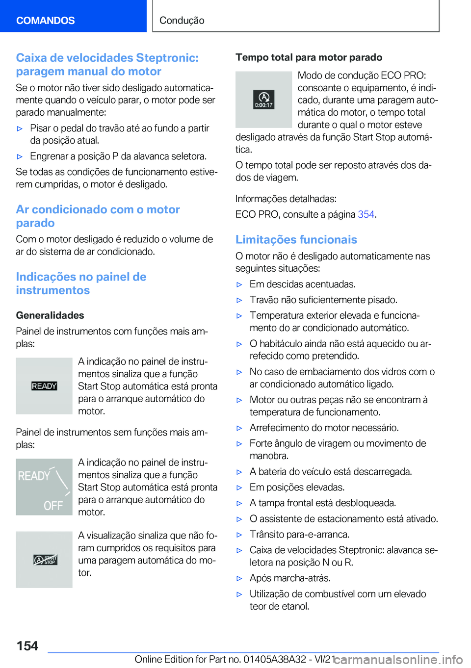 BMW 4 SERIES GRAN COUPE 2022  Manual do condutor (in Portuguese) �C�a�i�x�a��d�e��v�e�l�o�c�i�d�a�d�e�s��S�t�e�p�t�r�o�n�i�c�:
�p�a�r�a�g�e�m��m�a�n�u�a�l��d�o��m�o�t�o�r
�S�e��o��m�o�t�o�r��n�ã�o��t�i�v�e�r��s�i�d�o��d�e�s�l�i�g�a�d�o��a�u�t�o�m�a�t�