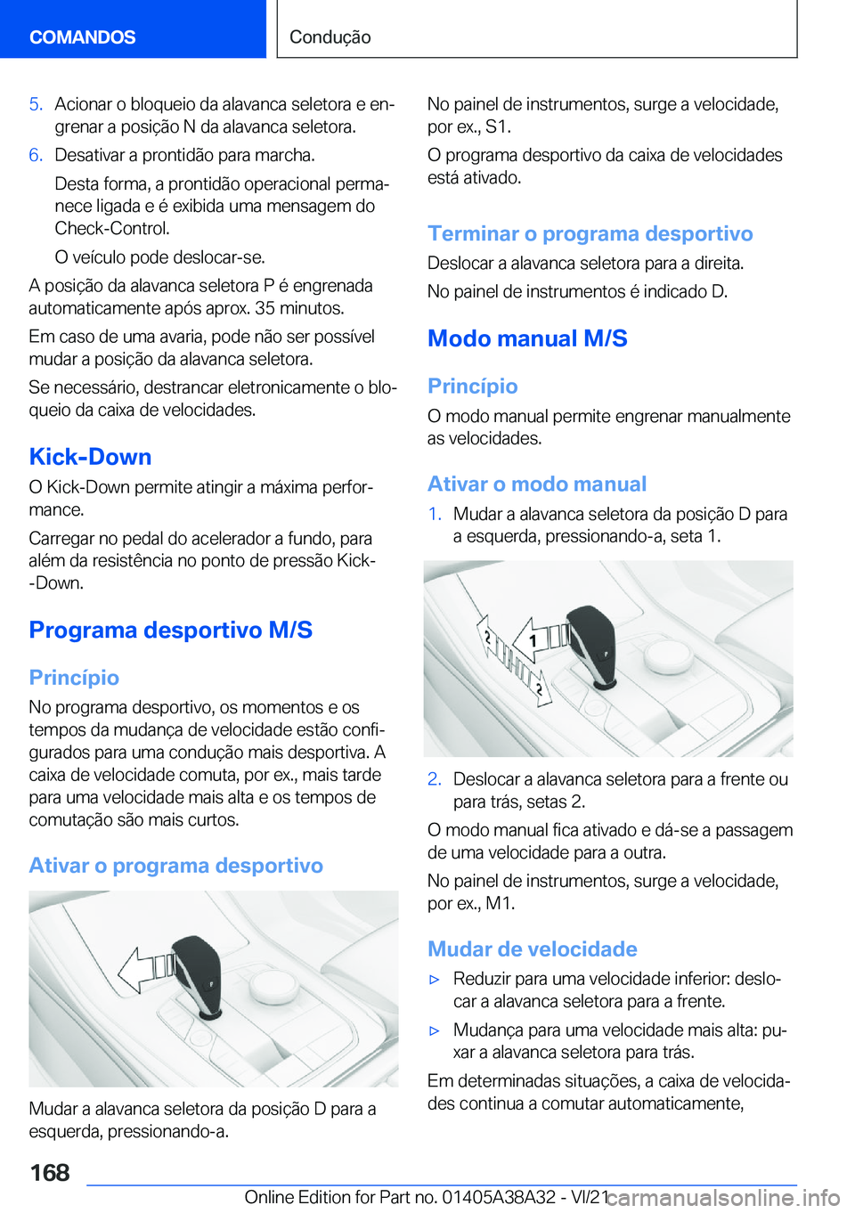 BMW 4 SERIES GRAN COUPE 2022  Manual do condutor (in Portuguese) �5�.�A�c�i�o�n�a�r��o��b�l�o�q�u�e�i�o��d�a��a�l�a�v�a�n�c�a��s�e�l�e�t�o�r�a��e��e�nª�g�r�e�n�a�r��a��p�o�s�i�